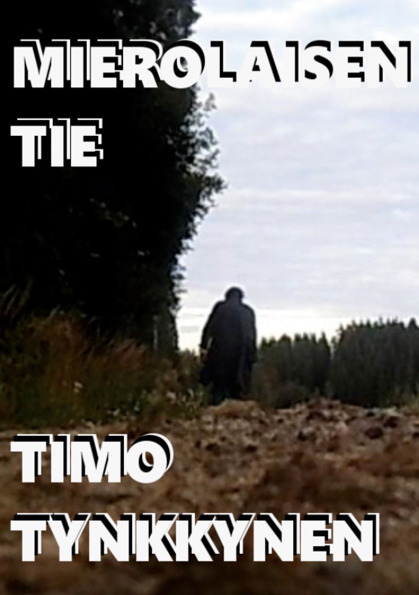 Timo Tynkkynen : Mierolaisen tie