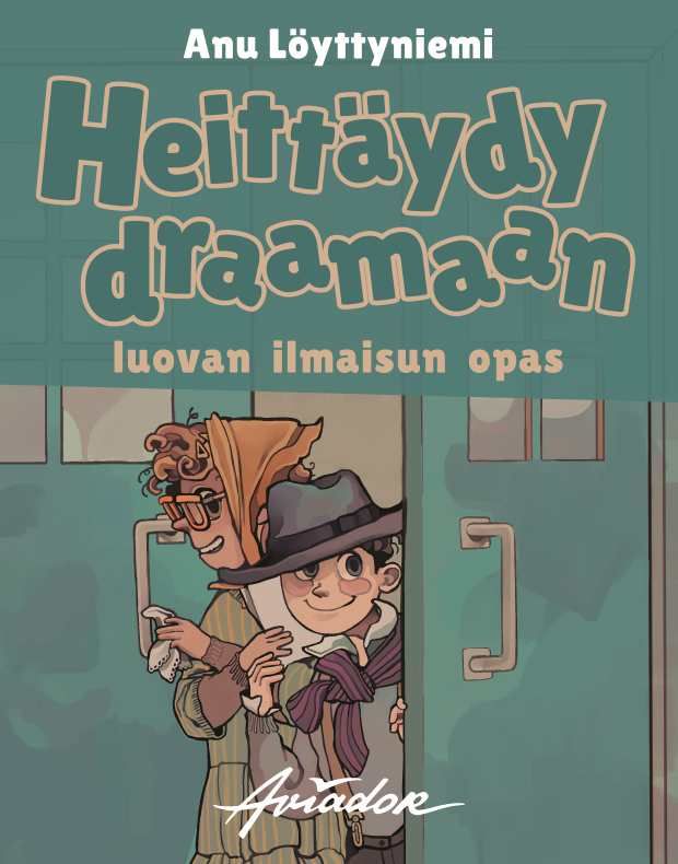 Anu Löyttyniemi : Heittäydy draamaan