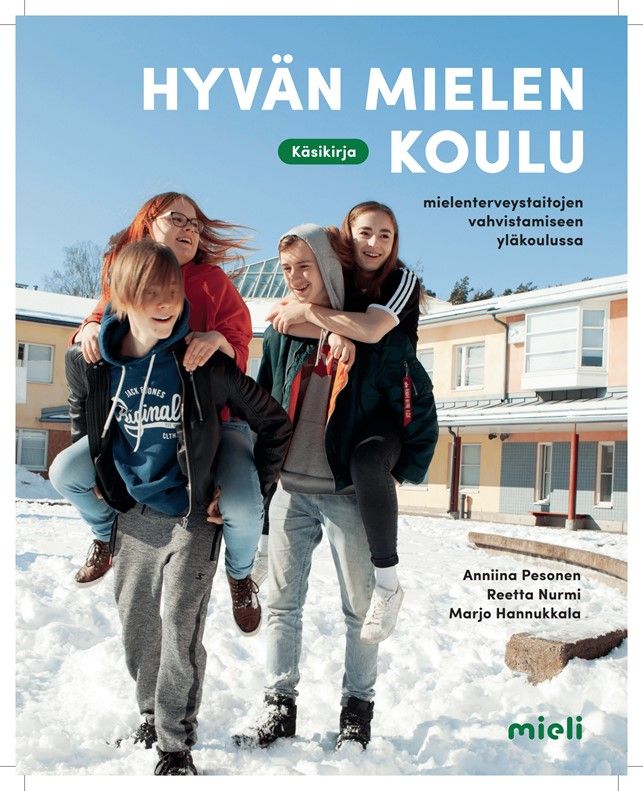 Anniina Pesonen & Reetta Nurmi & Marjo Hannukkala : Hyvän mielen koulu