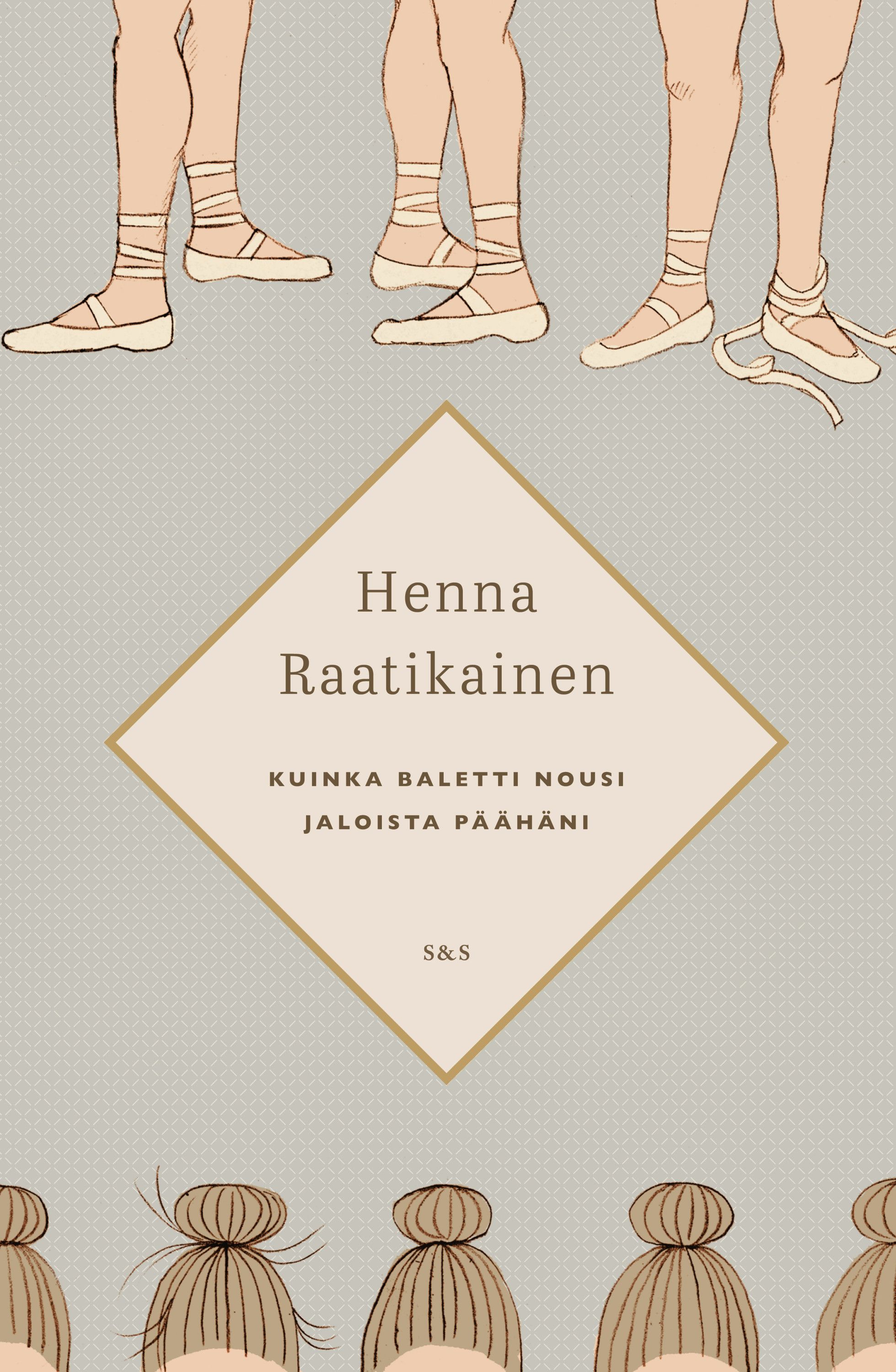 Kirjailijan Henna Raatikainen käytetty kirja Kuinka baletti nousi jaloista päähäni