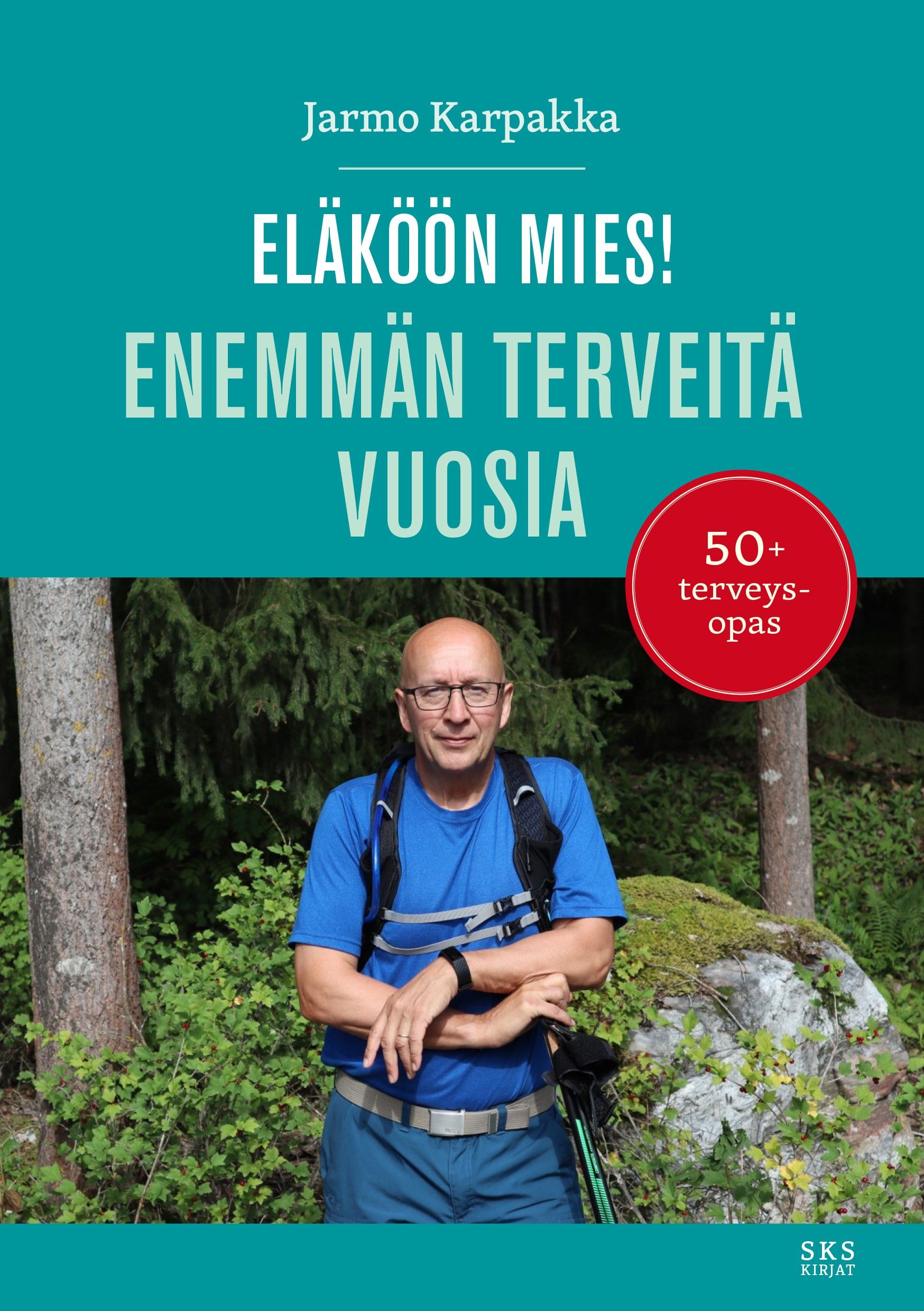 Jarmo Karpakka : Eläköön mies!