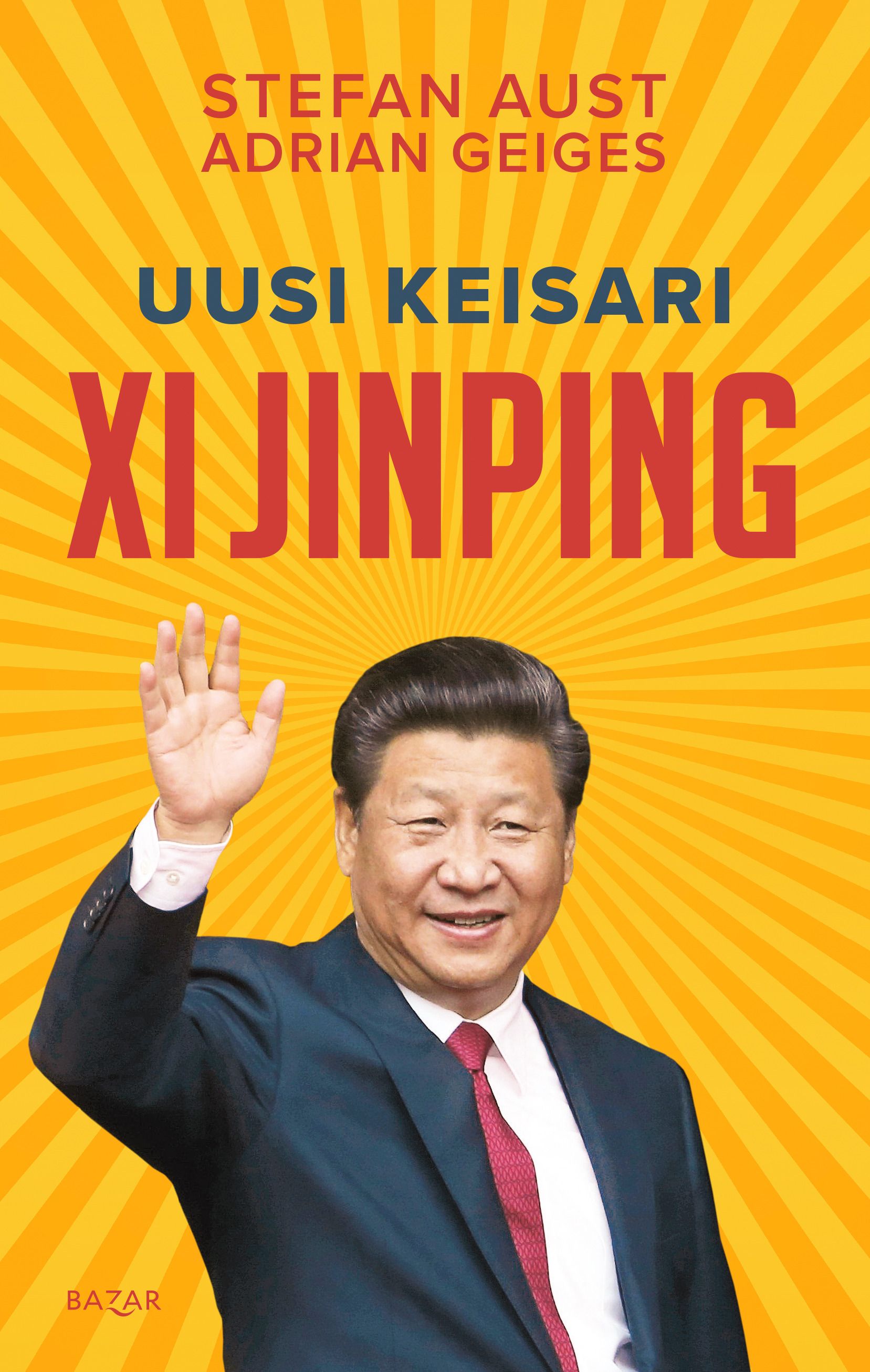 Stefan Aust & Adrian Geiges : Uusi keisari Xi Jinping