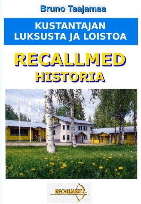 Kirjailijan Bruno Taajamaa käytetty kirja Recallmed : historia - Kustantajan luksusta ja loistoa