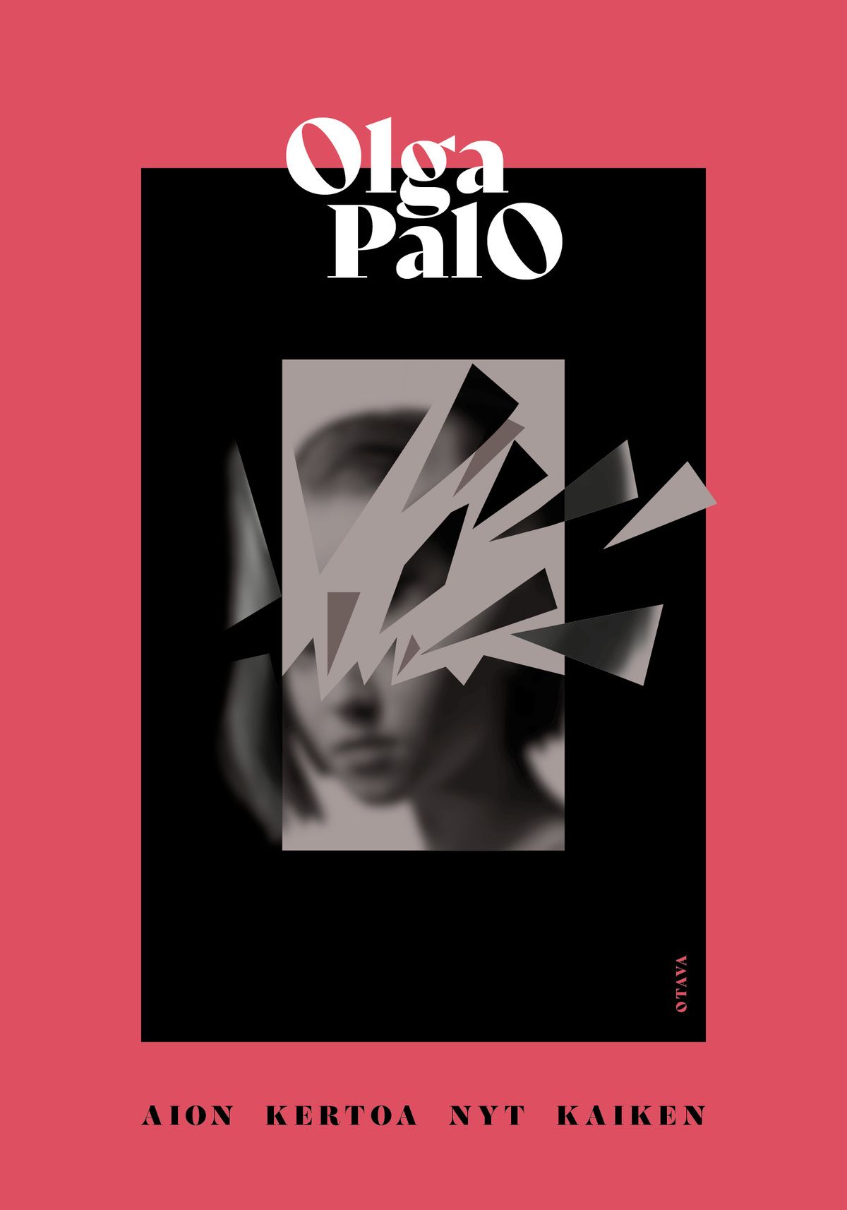 Olga Palo : Aion kertoa nyt kaiken