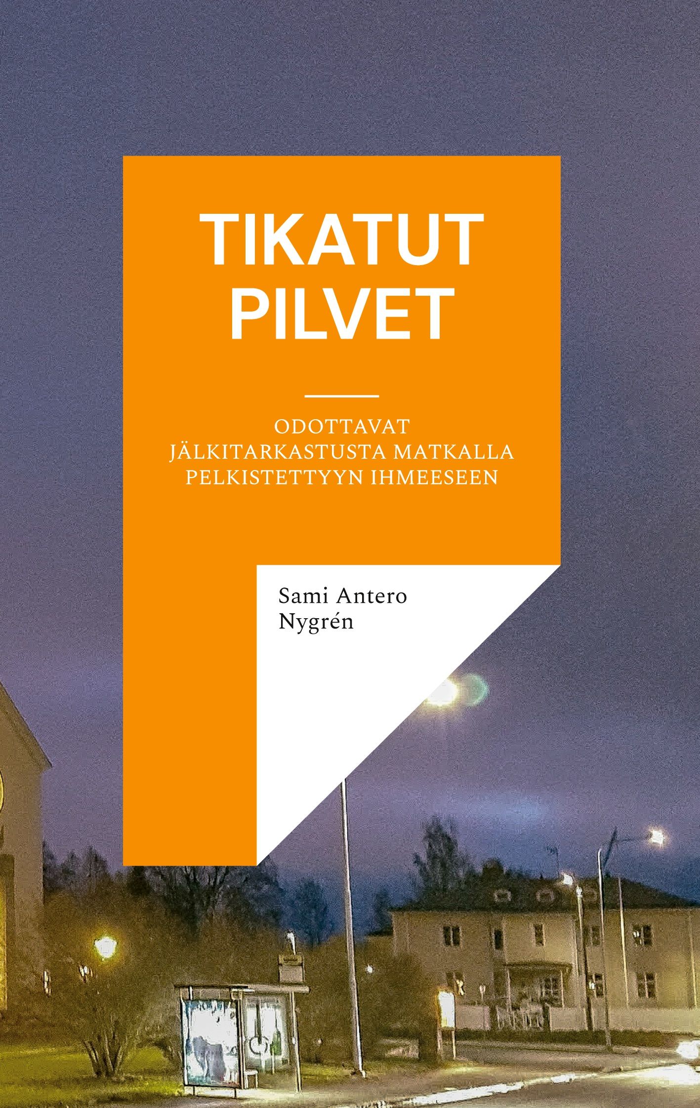 Sami Antero Nygrén : Tikatut pilvet