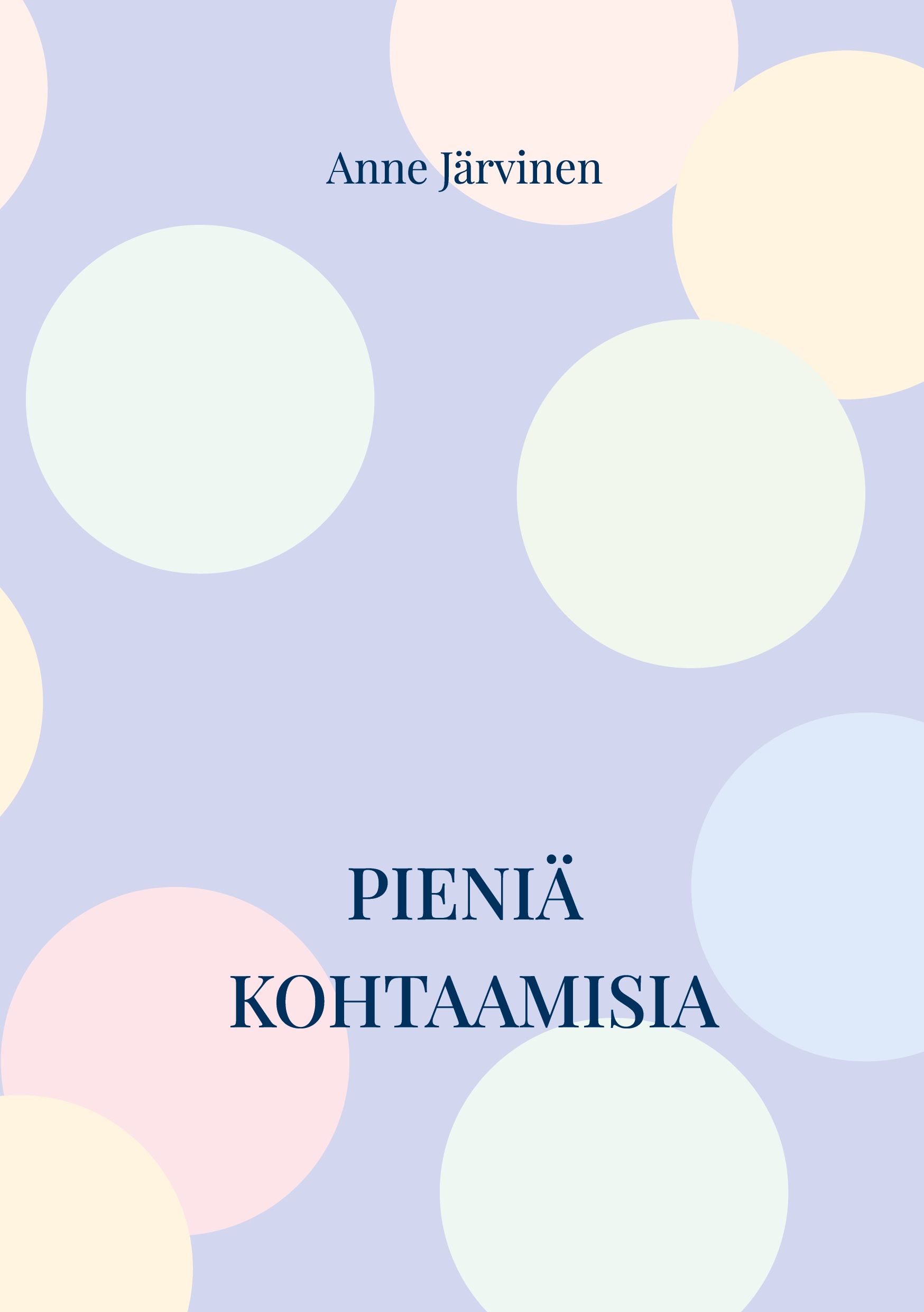 Anne Järvinen : Pieniä kohtaamisia