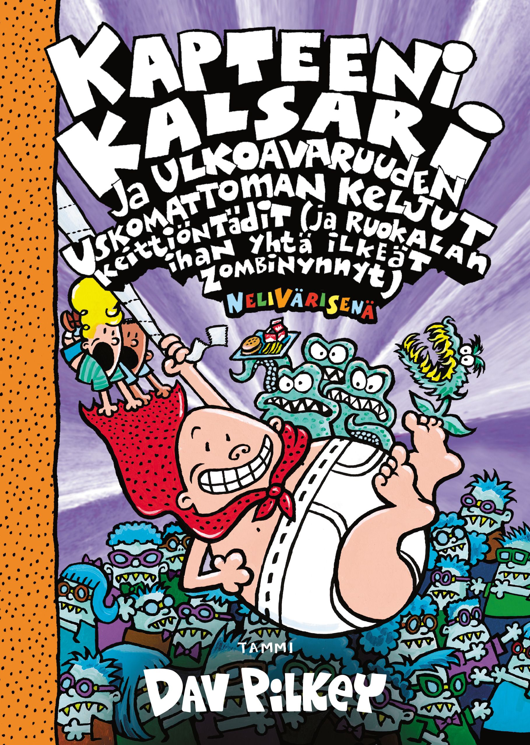 Kirjailijan Dav Pilkey käytetty kirja Kapteeni Kalsari ja ulkoavaruuden uskomattoman keljut keittiöntädit (ja ruokalan ihan yhtä ilkeät zombinynnyt)