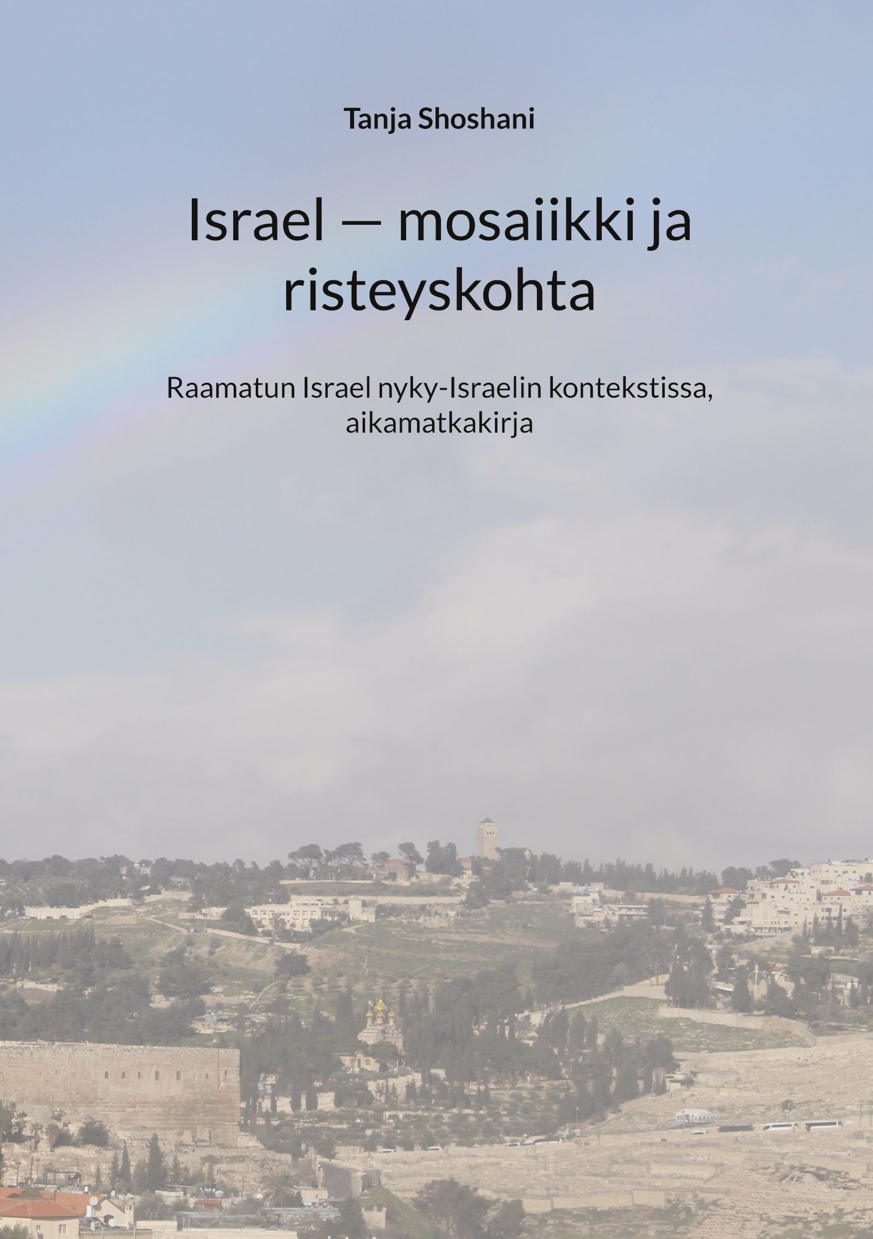 Tanja Shoshani : Israel - mosaiikki ja risteyskohta