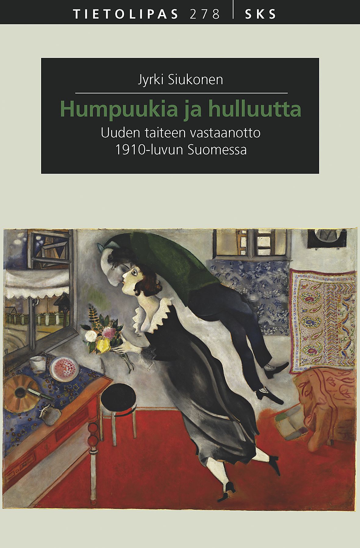 Kirjailijan Jyrki Siukonen käytetty kirja Humpuukia ja hulluutta : uuden taiteen vastaanotto 1910-luvun Suomessa