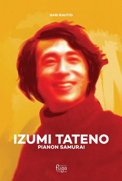 Kirjailijan Sari Rautio käytetty kirja Izumi Tateno - pianon samurai