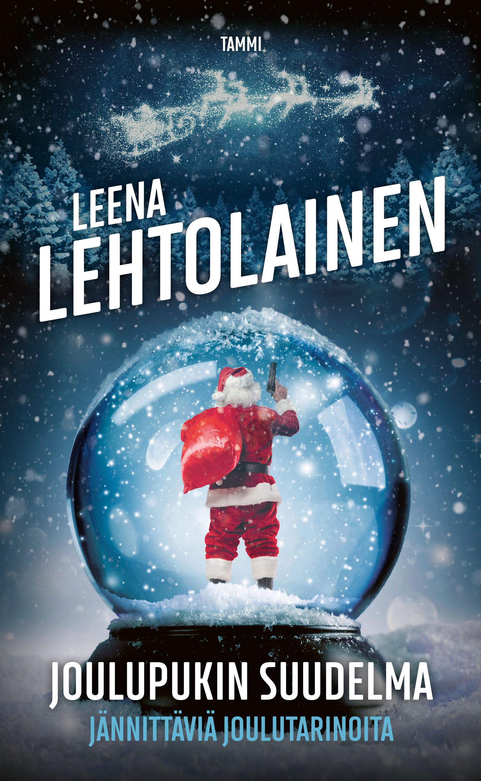 Kirjailijan Leena Lehtolainen uusi kirja Joulupukin suudelma - Jännittäviä joulutarinoita (UUSI)