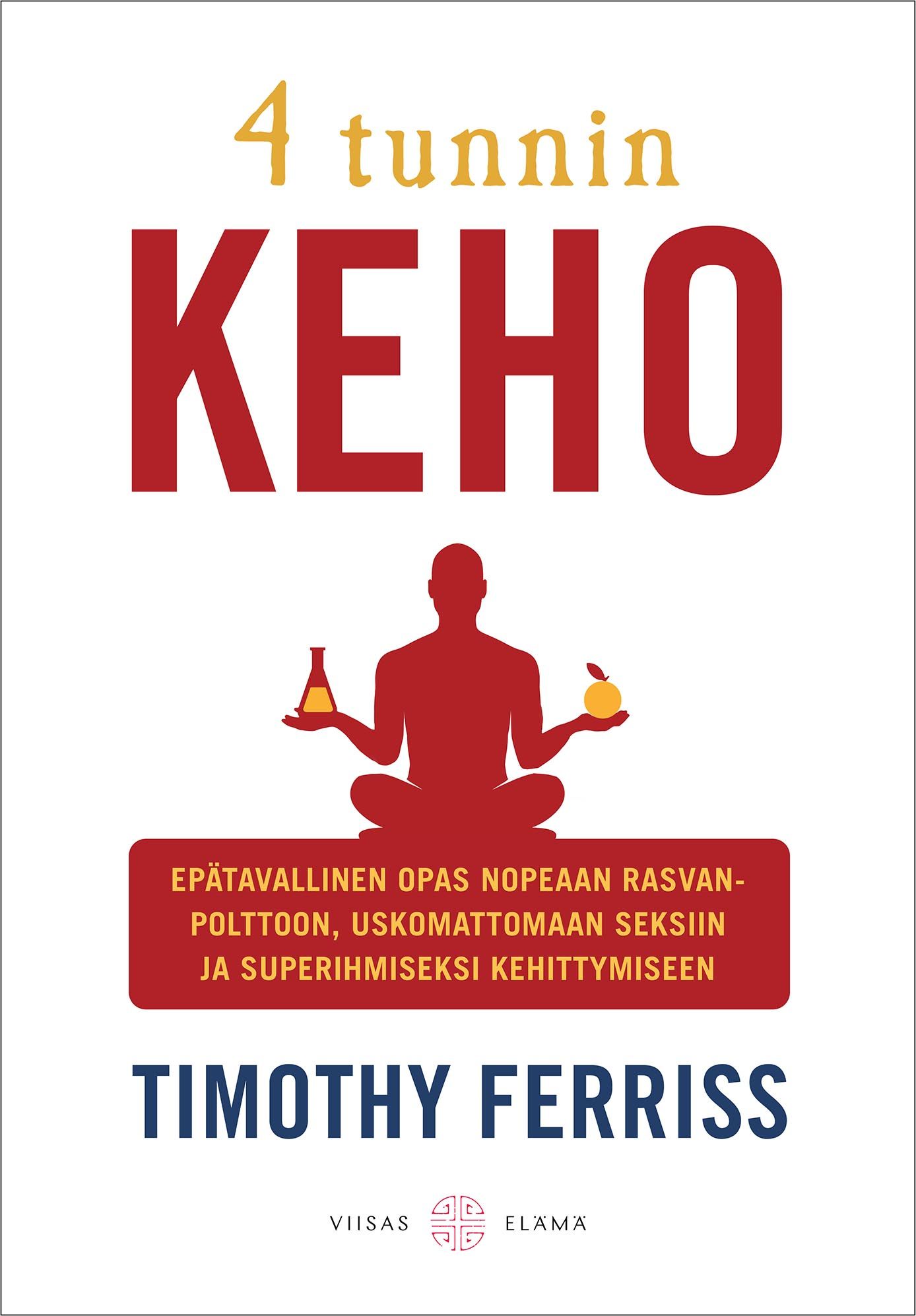 Timothy Ferriss : 4 tunnin keho