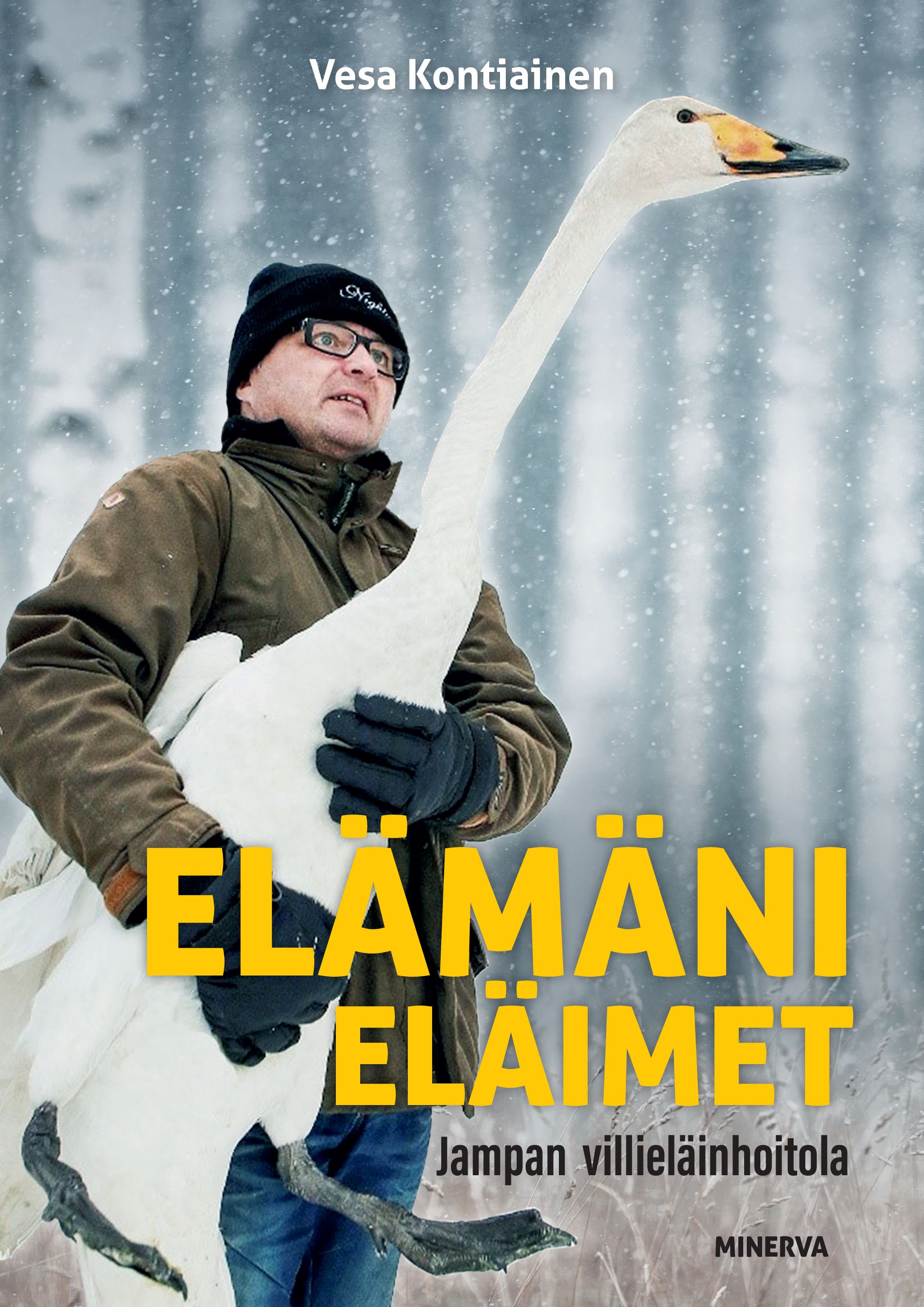 Vesa Kontiainen : Elämäni eläimet - Jampan villieläinhoitola