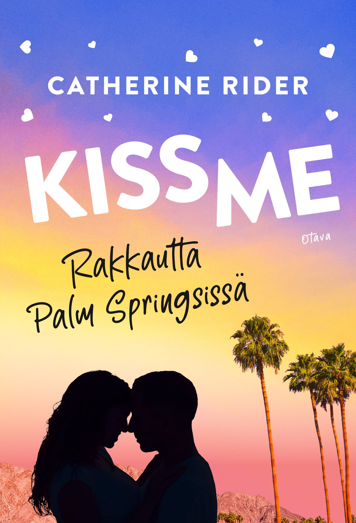 Catherine Rider : Kiss Me – Rakkautta Palm Springsissä