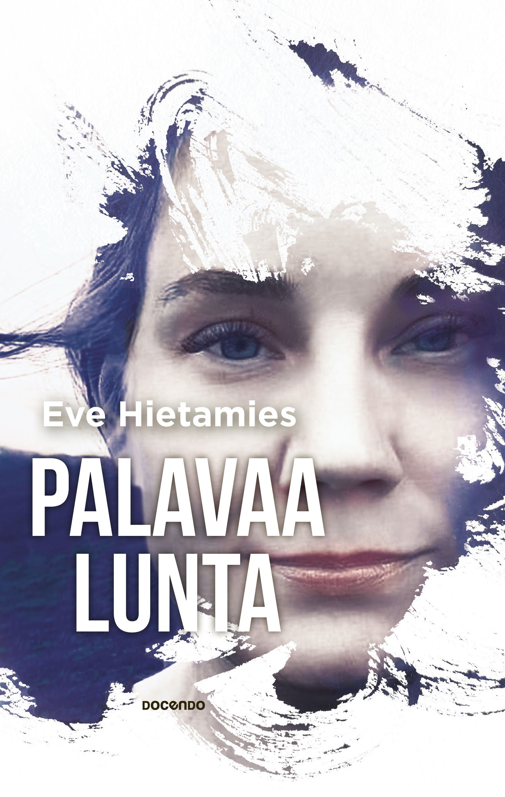 Eve Hietamies : Palavaa lunta
