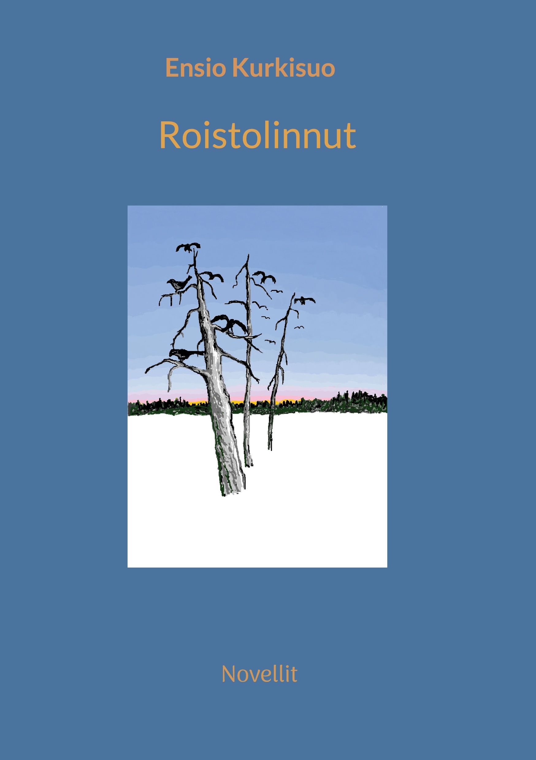 Ensio Kurkisuo : Roistolinnut