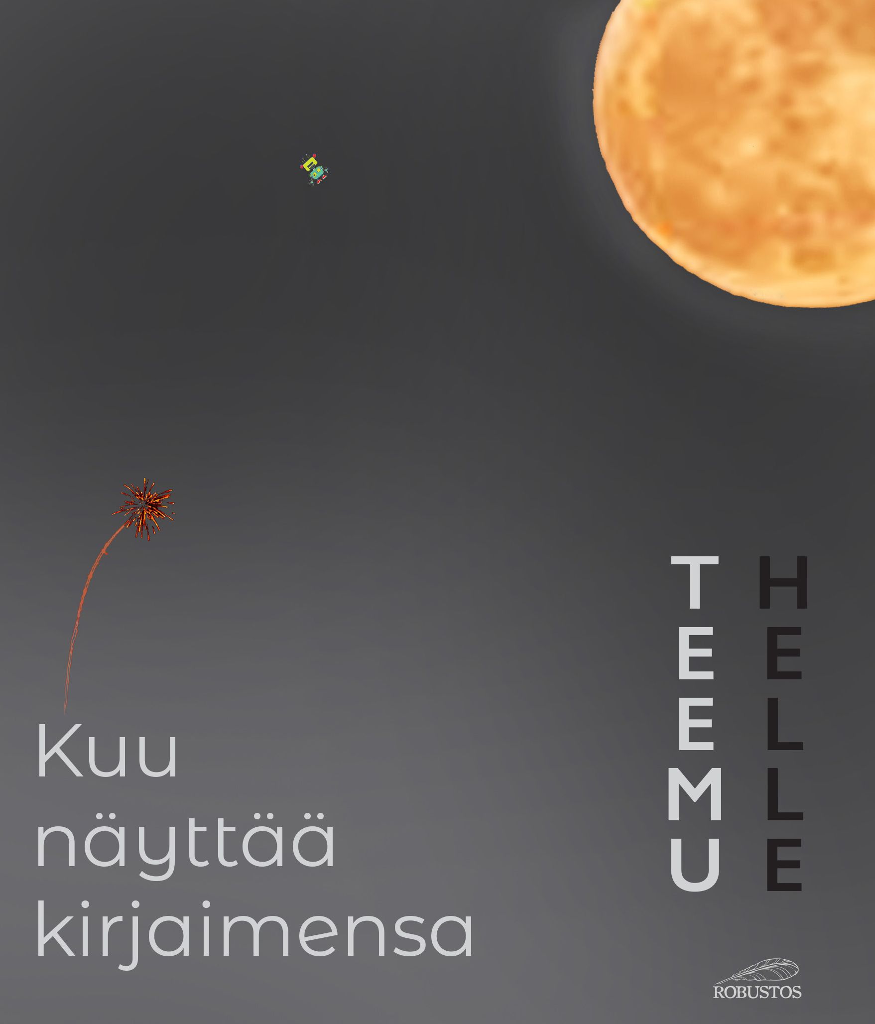 Teemu Helle : Kuu näyttää kirjaimensa