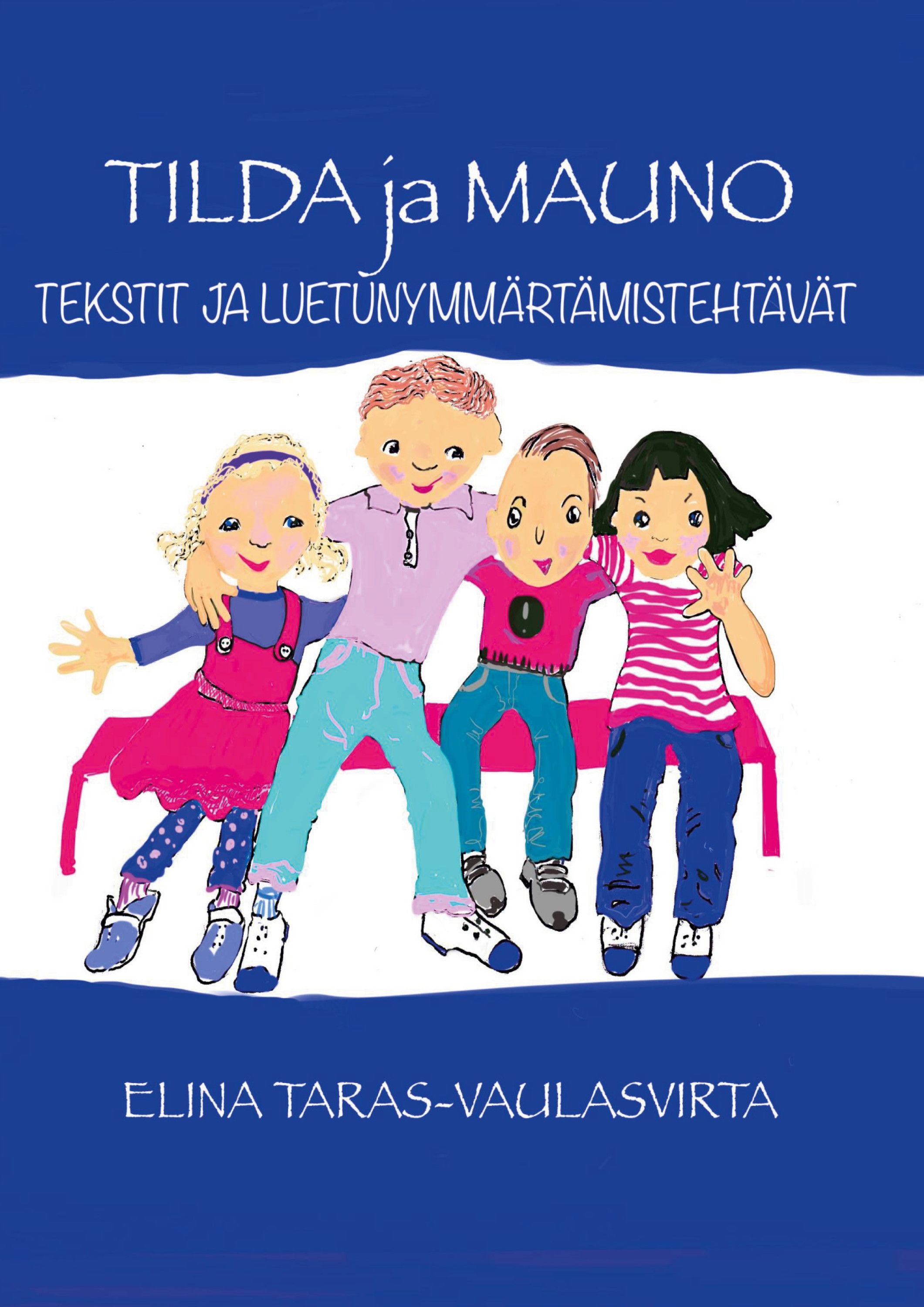 Elina Taras-Vaulasvirta : Tilda ja Mauno
