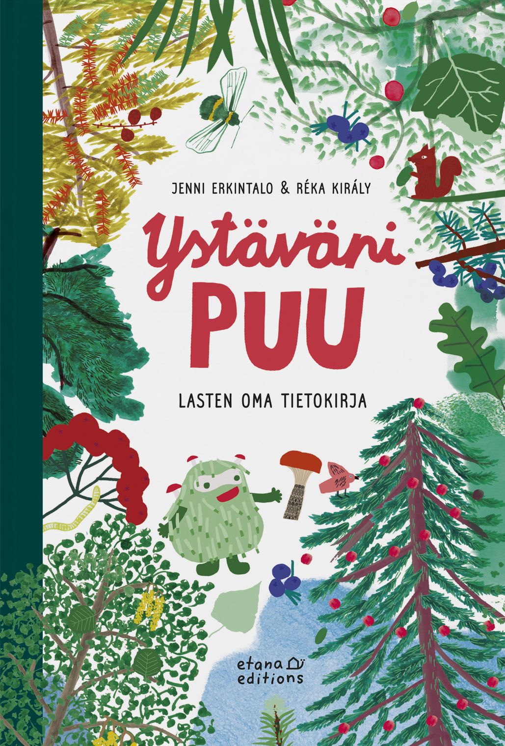 Kirjailijan Reka Kiraly & Jenni Erkintalo käytetty kirja Ystäväni puu - Lasten oma tietokirja
