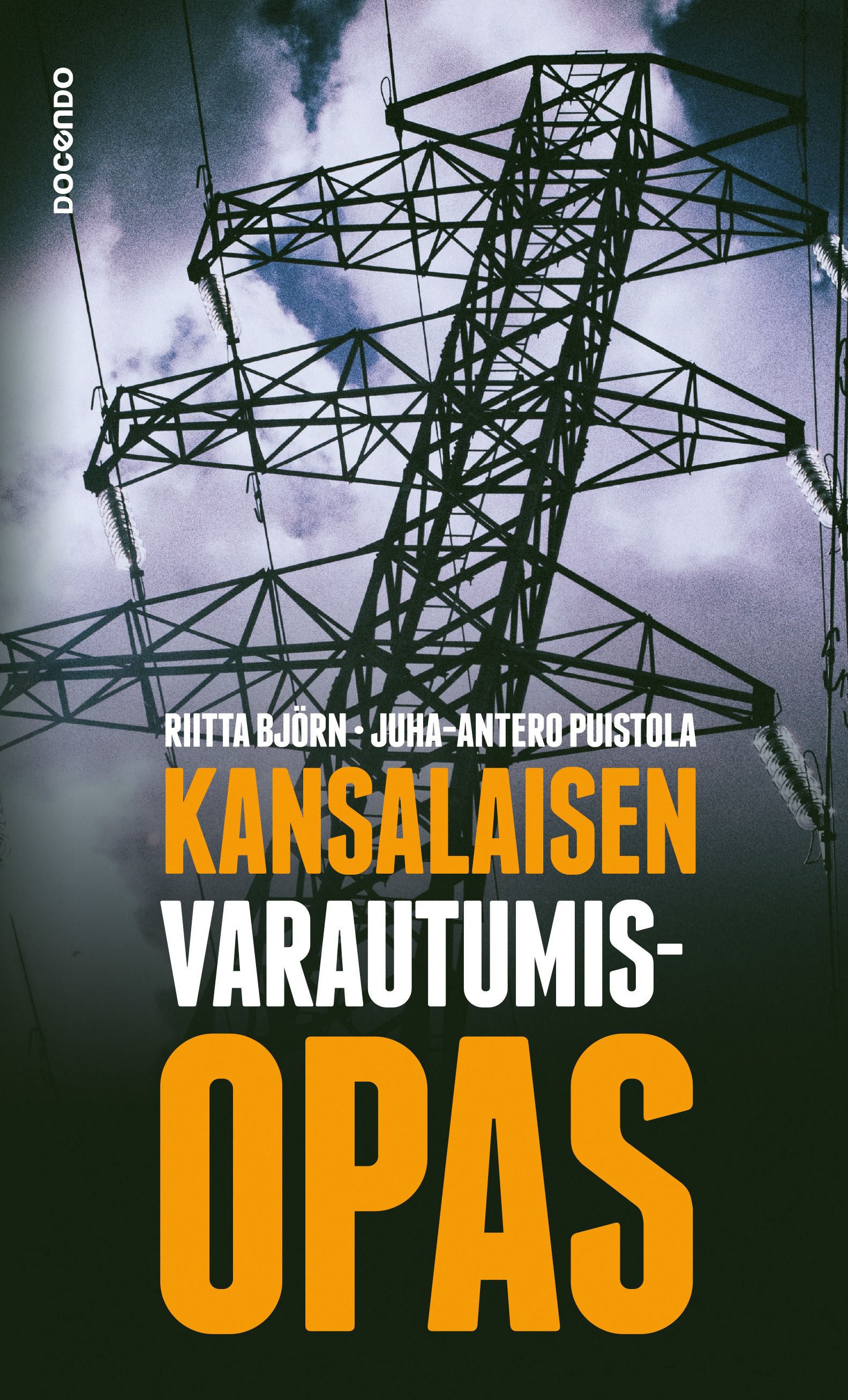 Juha-Antero Puistola & Riitta Björn : Kansalaisen varautumisopas