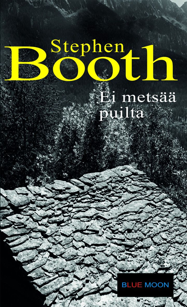Kirjailijan Stephen Booth käytetty kirja Ei metsää puilta (ERINOMAINEN)