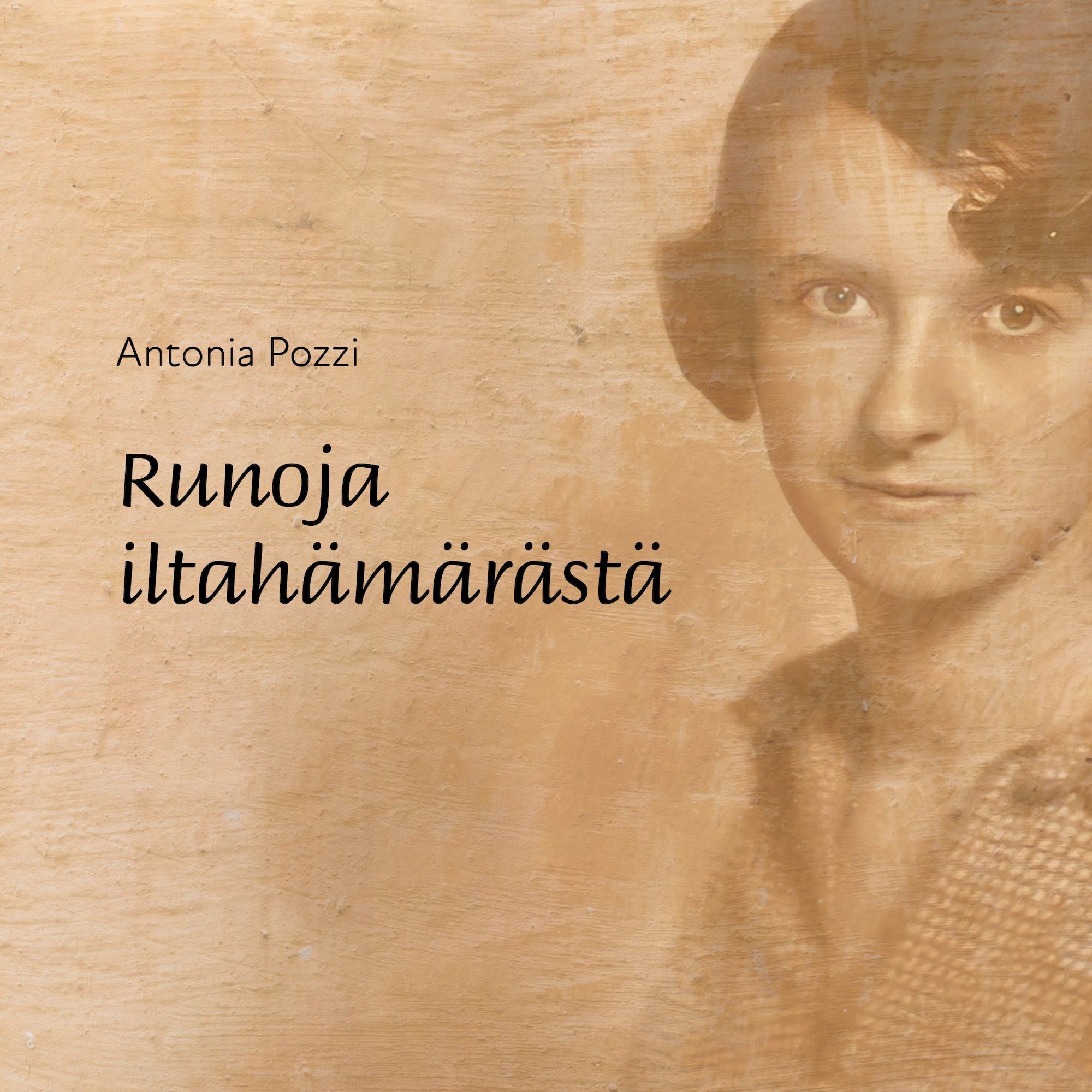 Antonia Pozzi : Runoja iltahämärästä