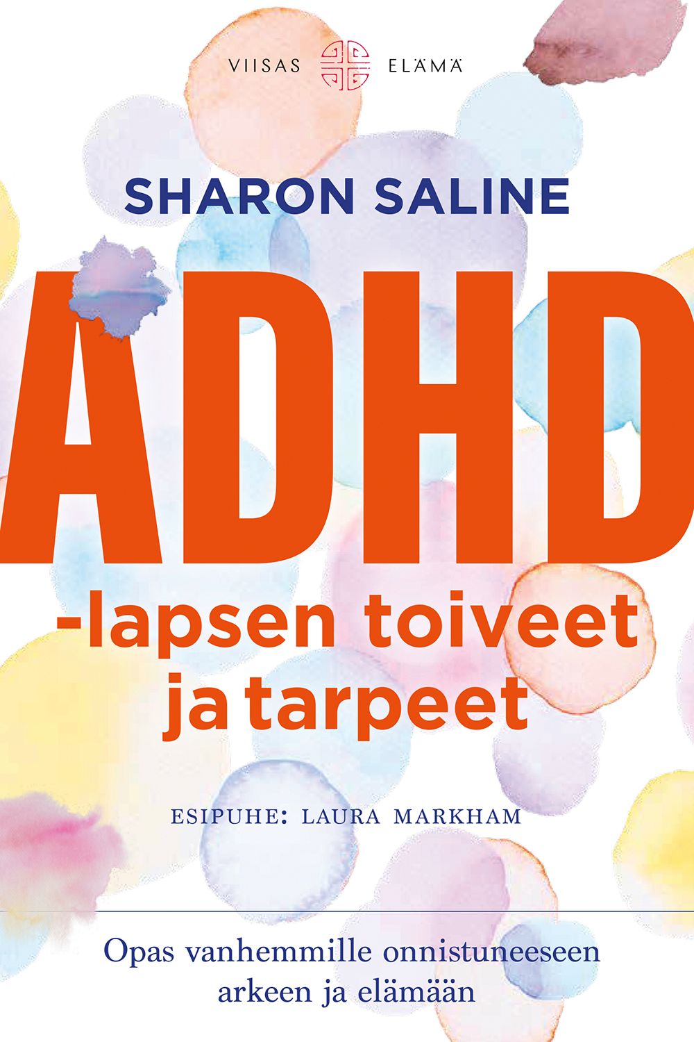 Sharon Saline : ADHD-lapsen toiveet ja tarpeet