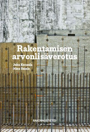 Juha Kuusala & Nina Sainio : Rakentamisen arvonlisäverotus