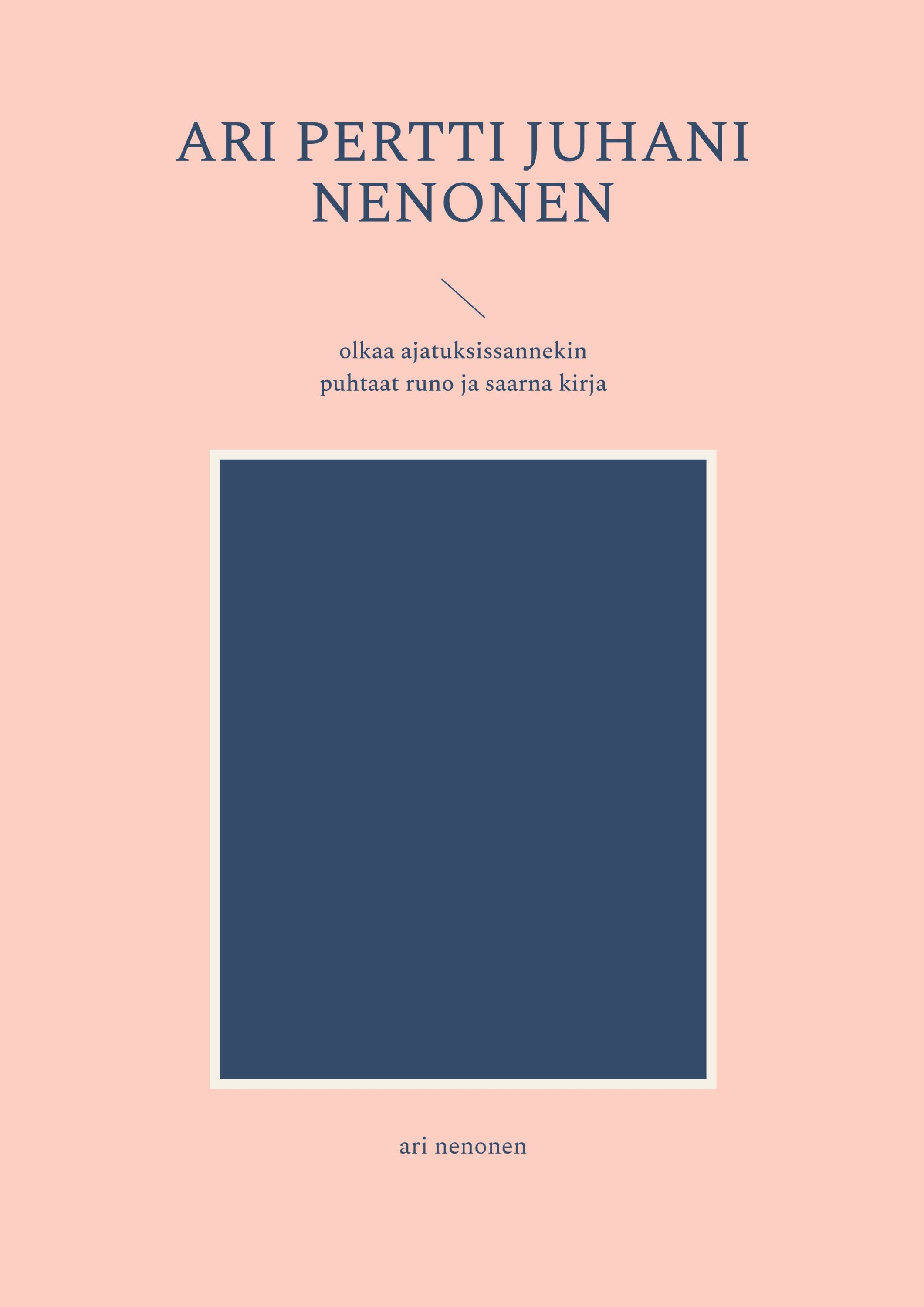 Ari Nenonen : Olkaa ajatuksissannekin puhtaat