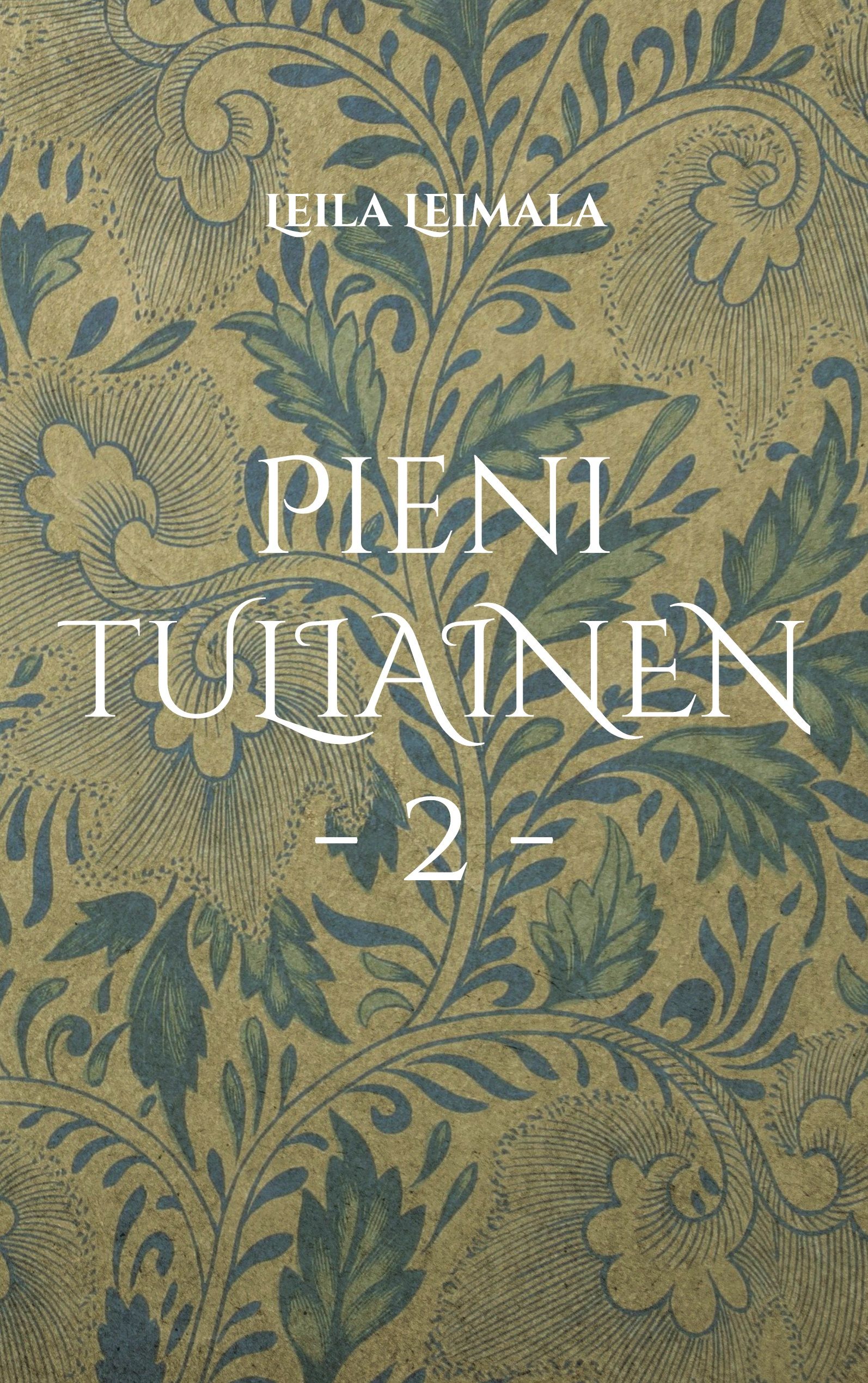 Leila Leimala : Pieni tuliainen - 2 -