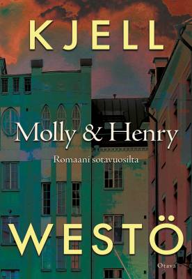 Kirjailijan Kjell Westö käytetty kirja Molly & Henry : romaani sotavuosilta