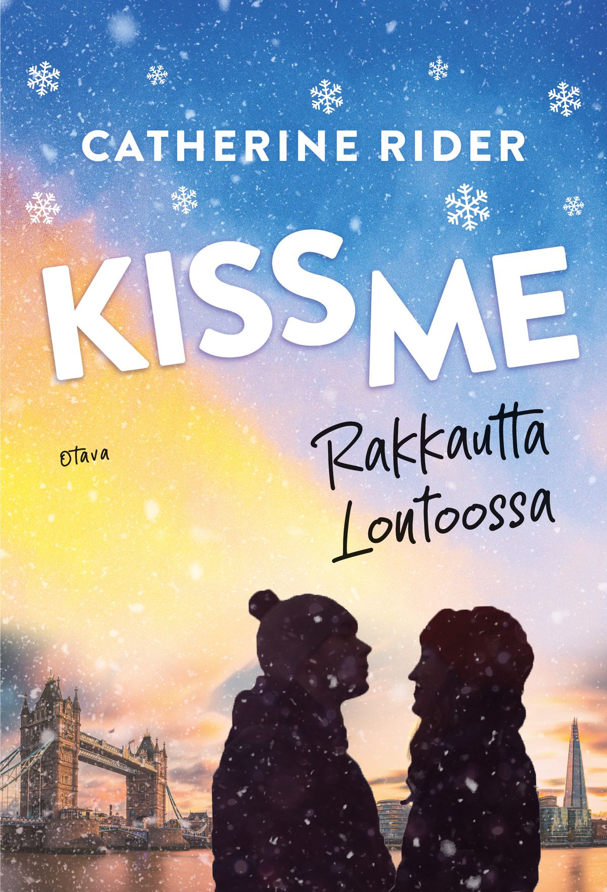 Catherine Rider : Kiss Me – Rakkautta Lontoossa