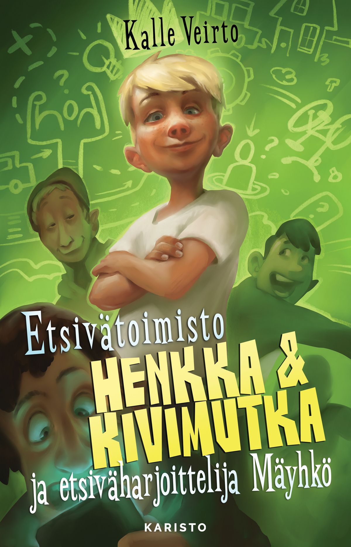 Kalle Veirto : Etsivätoimisto Henkka & Kivimutka ja etsiväharjoittelija Mäyhkö