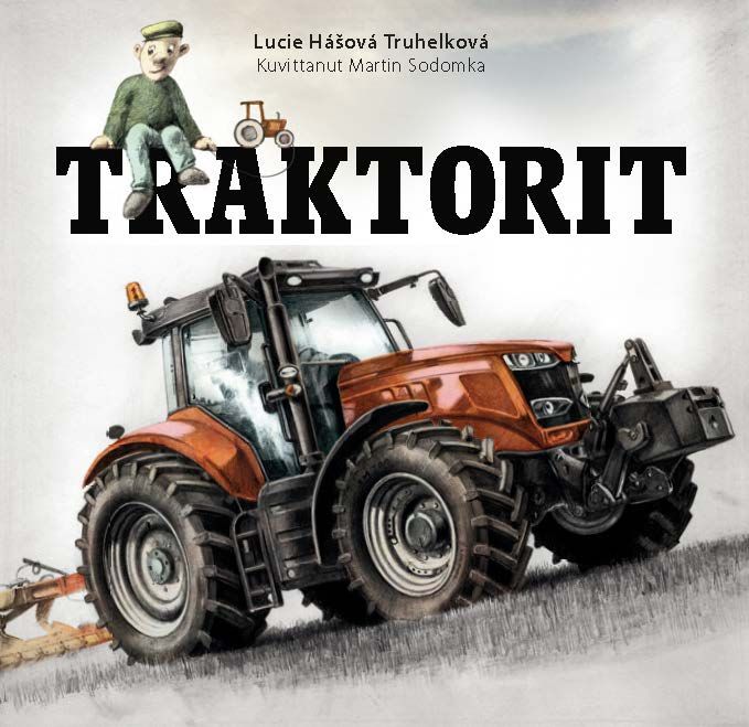 Lucie Hášová Truhelková & Susanne Ihatsu-Seppälä : Traktorit