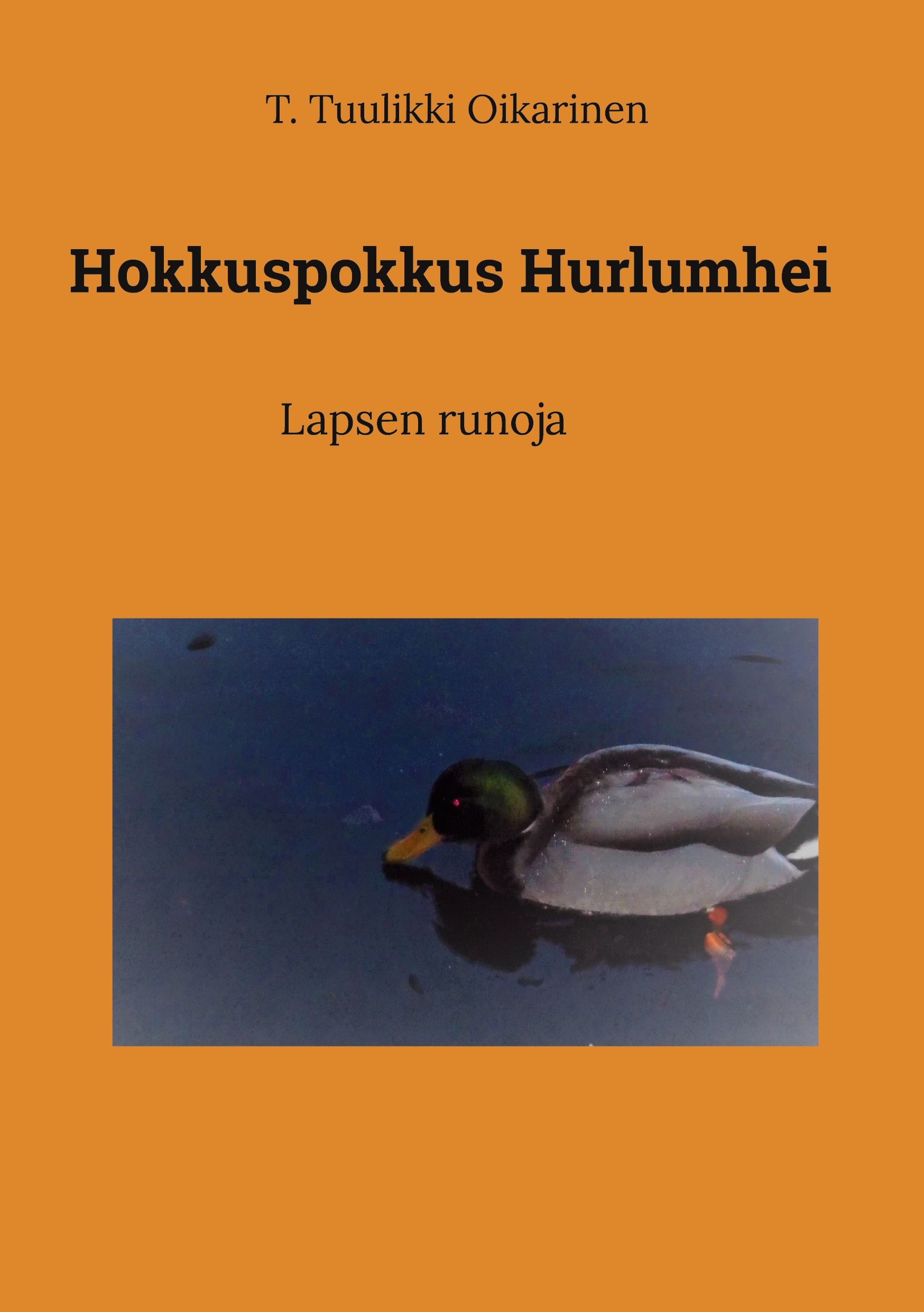 T. Tuulikki Oikarinen : Hokkuspokkus Hurlumhei