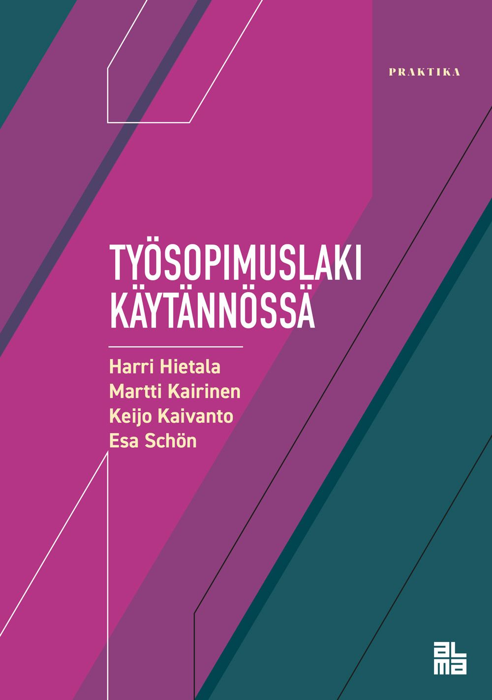 Harri Hietala & Martti Kairinen & Keijo Kaivanto & Esa Schön : Työsopimuslaki käytännössä