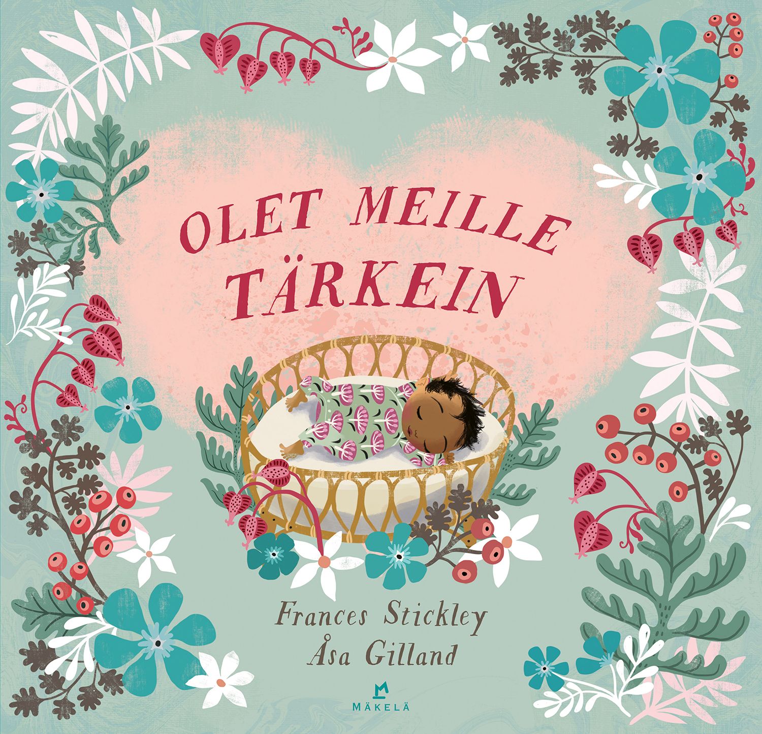 Frances Stickley : Olet meille tärkein