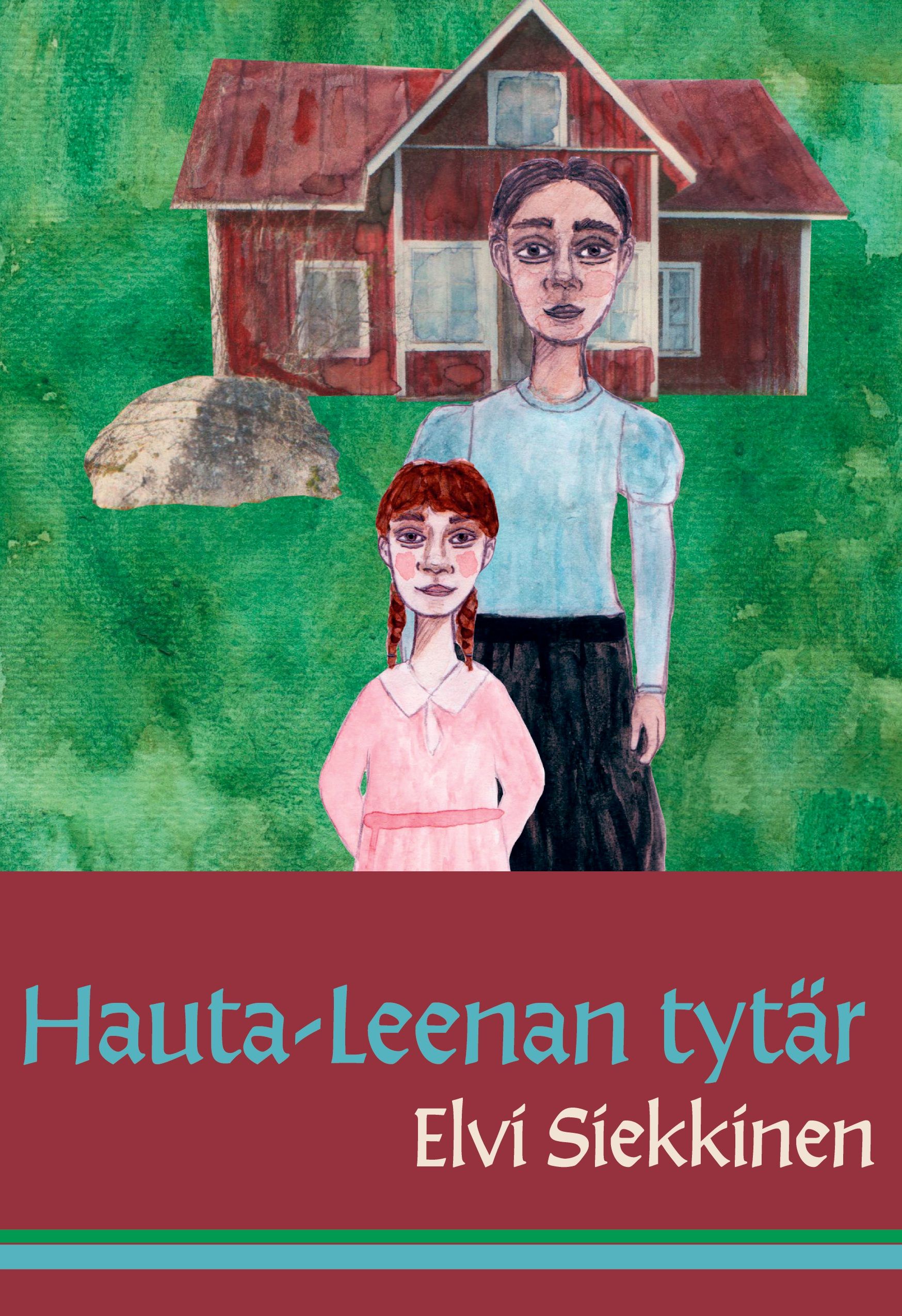 Elvi Siekkinen : Hauta-Leenan tytär