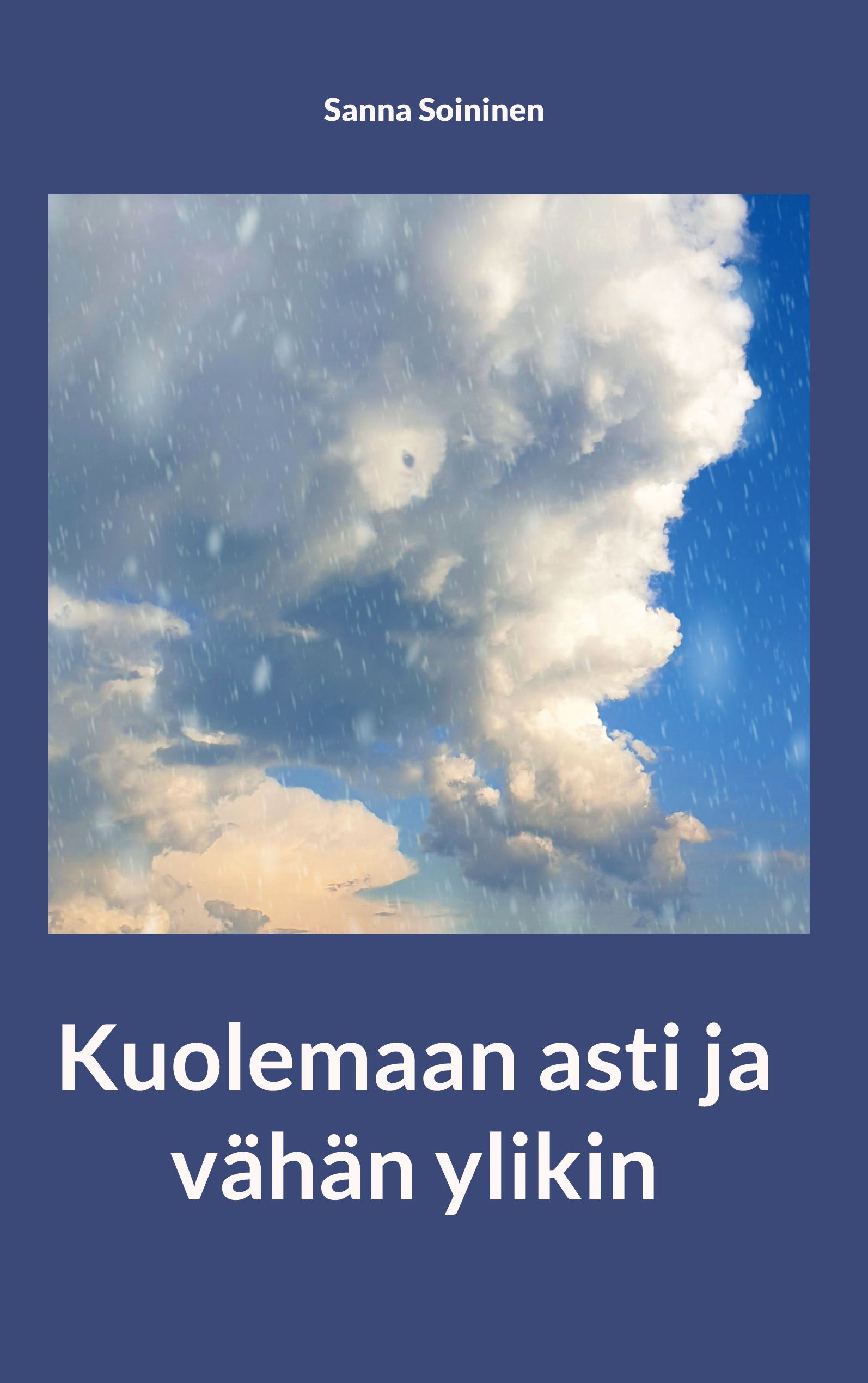 Sanna Soininen : Kuolemaan asti ja vähän ylikin