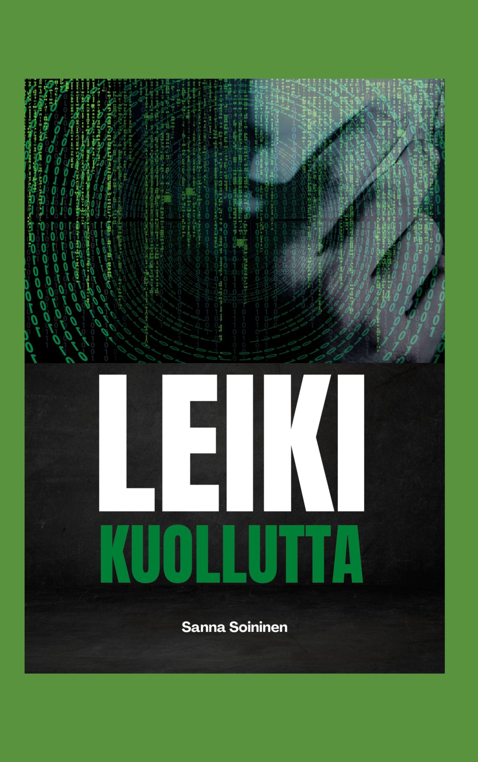 Sanna Soininen : Leiki kuollutta