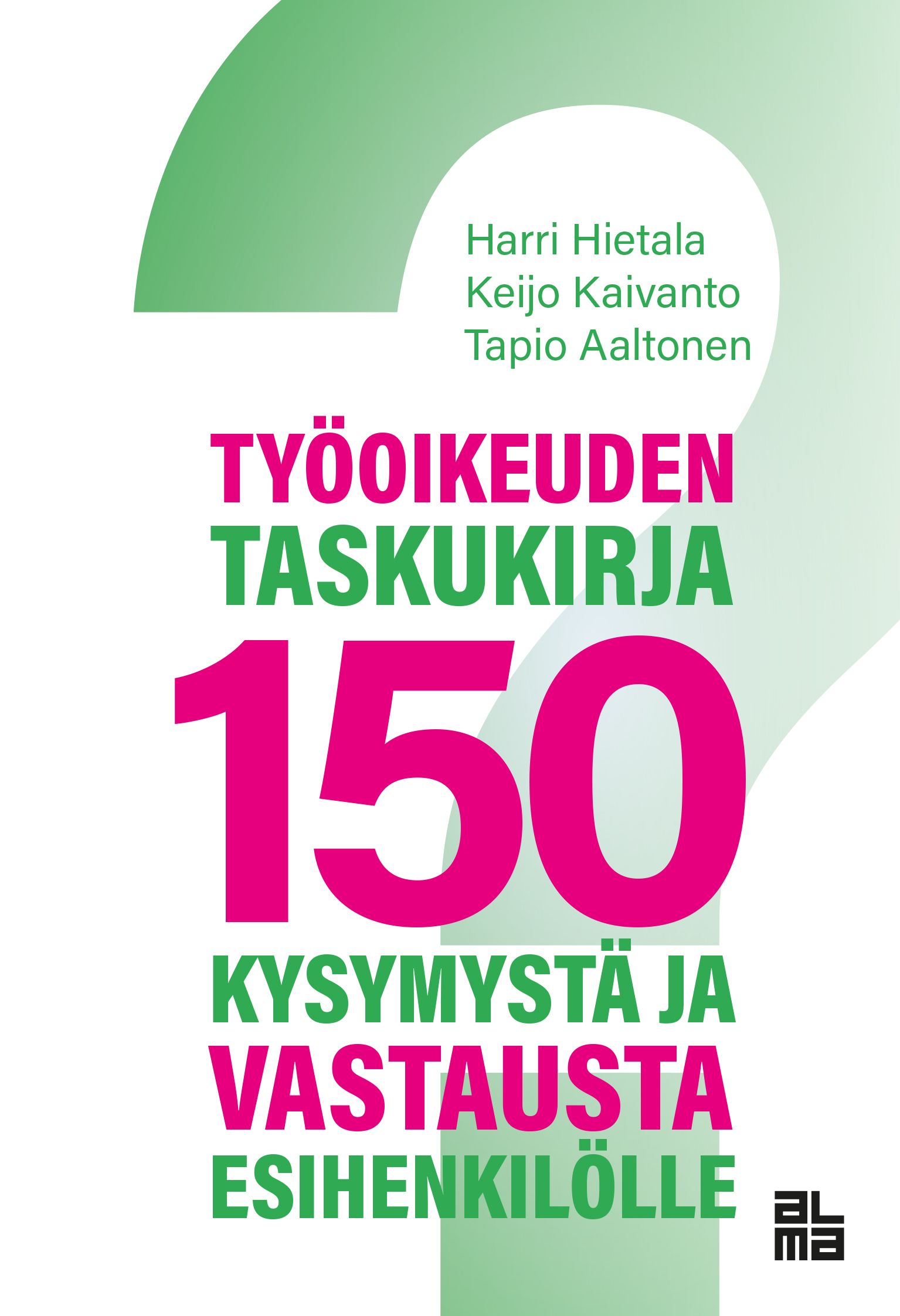 Harri Hietala & Keijo Kaivanto & Tapio Aaltonen : Työoikeuden taskukirja