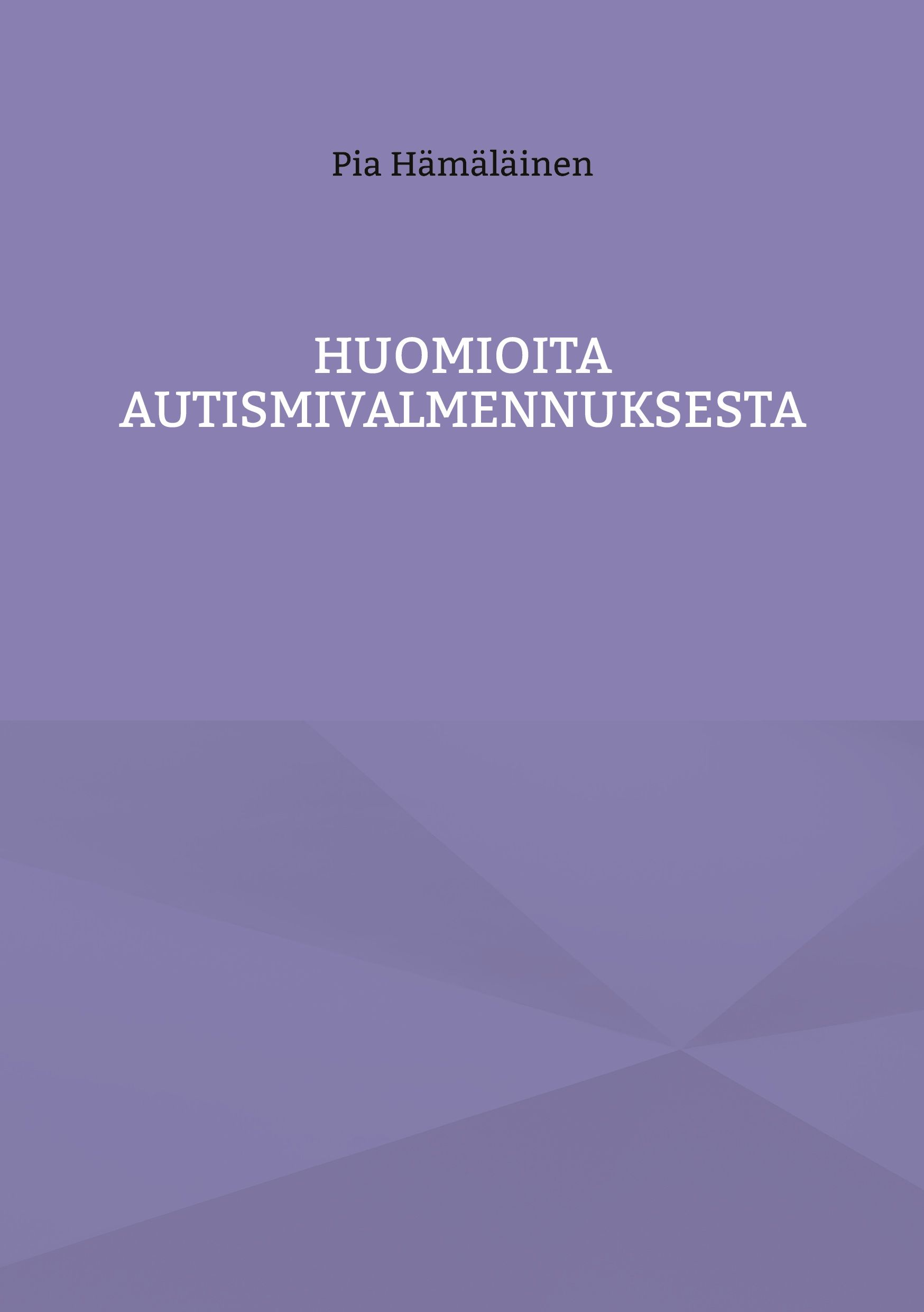 Pia Hämäläinen : Huomioita autismivalmennuksesta