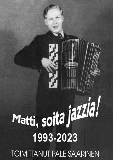 Matti, soita jazzia! 1993-2023