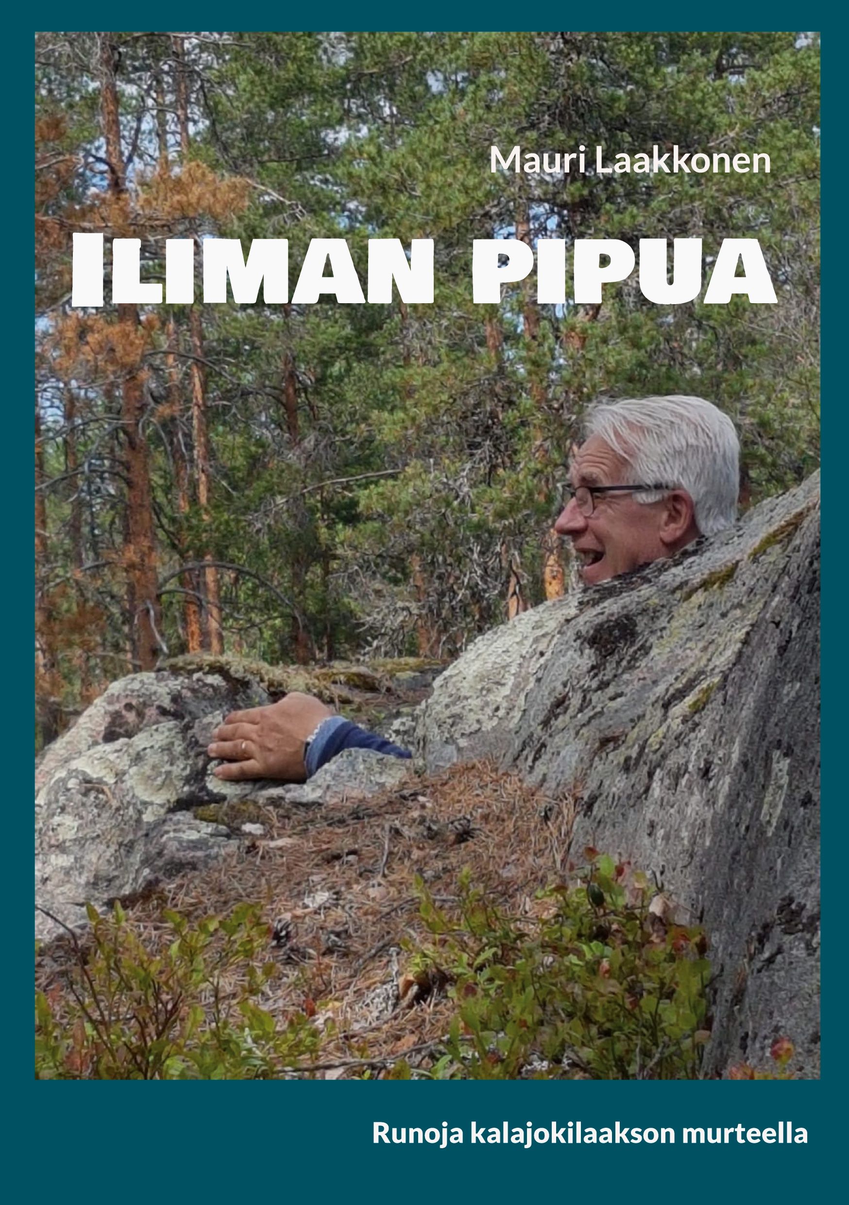 Mauri Laakkonen : Iliman pipua