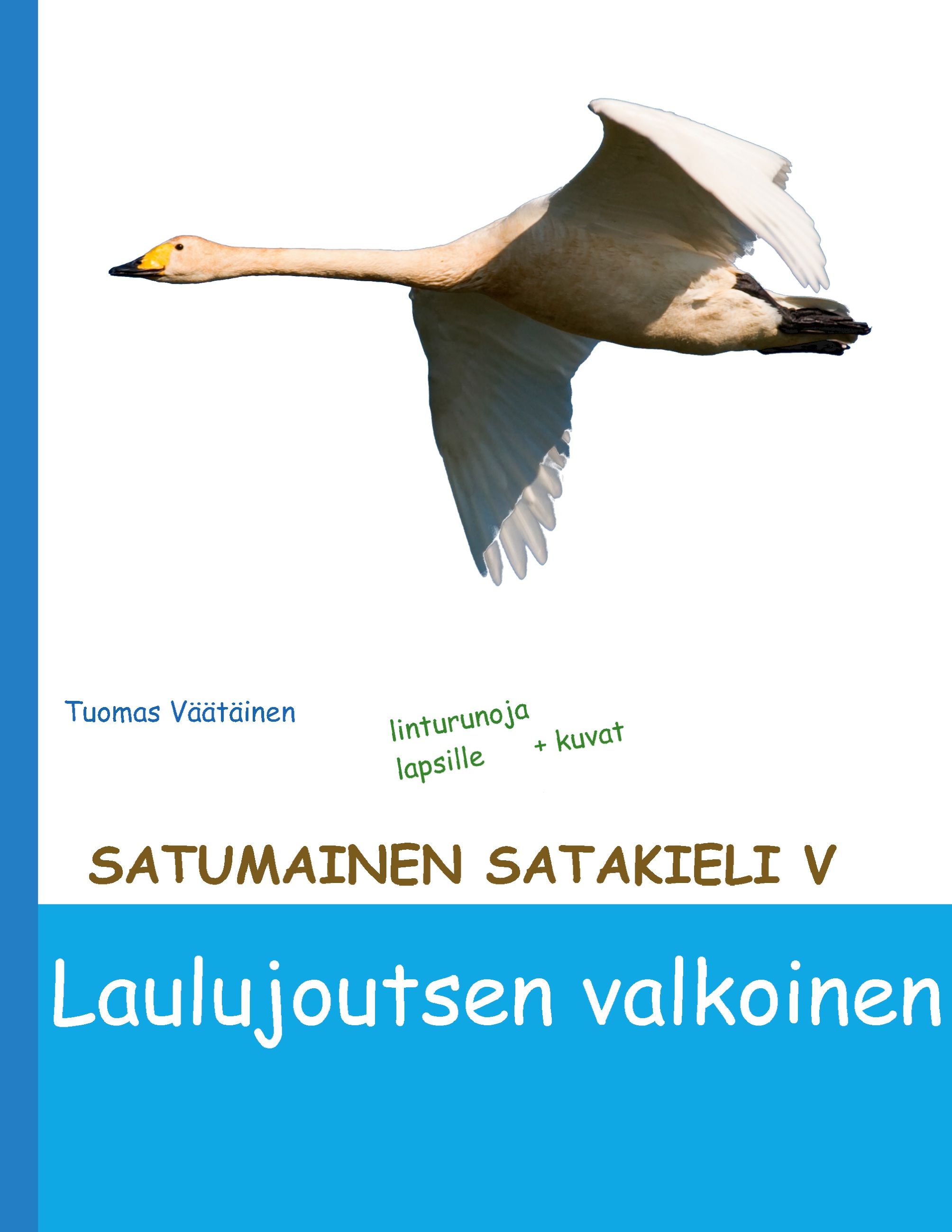 Tuomas Väätäinen : Laulujoutsen valkoinen