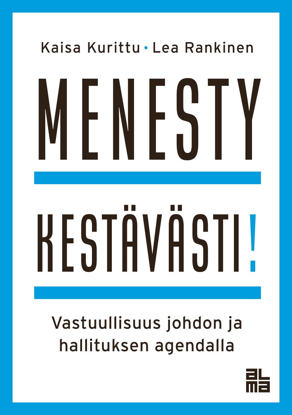 Kaisa Kurittu & Lea Rankinen : Menesty kestävästi!