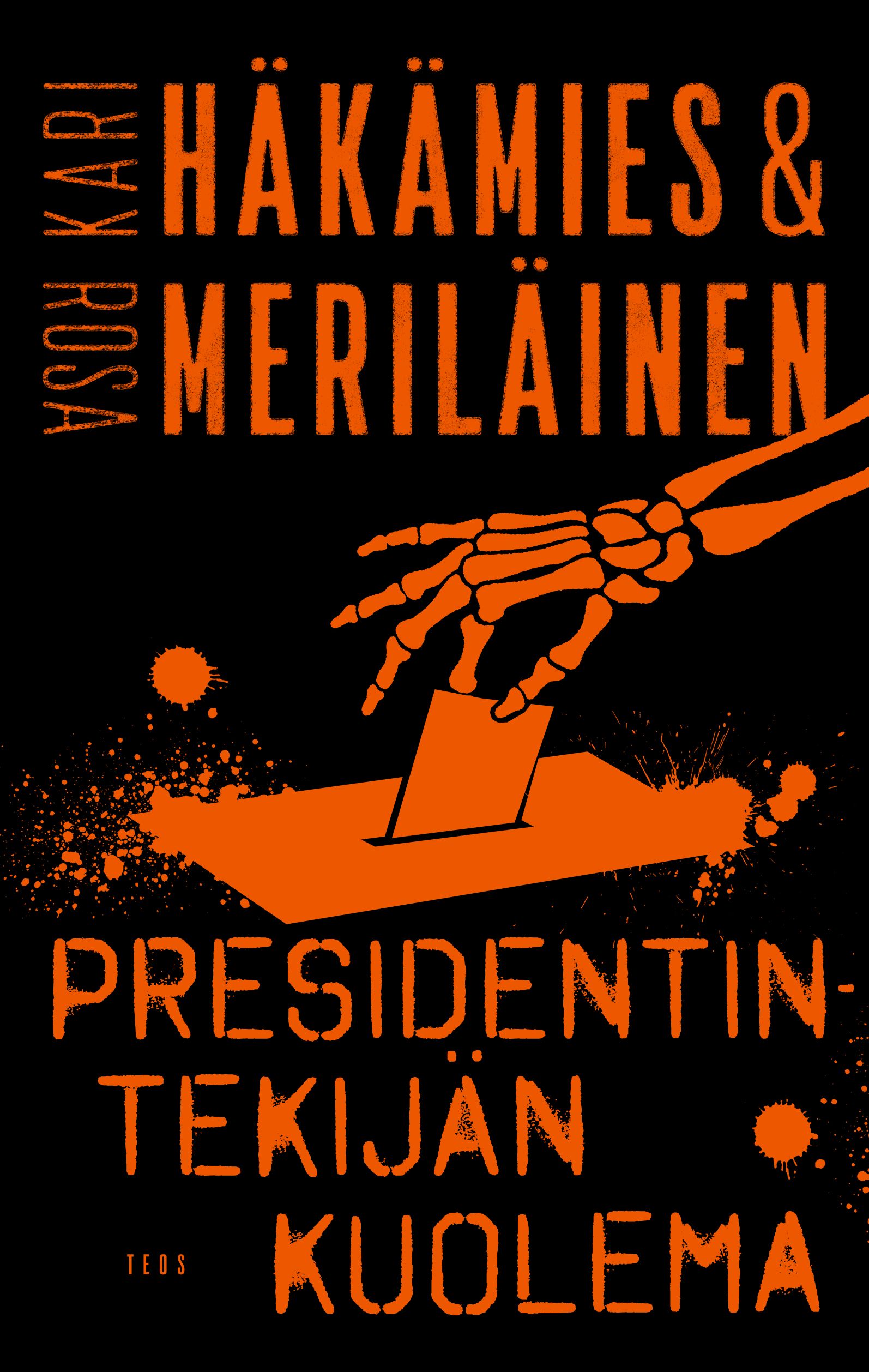 Kari Häkämies & Rosa Meriläinen : Presidentintekijän kuolema
