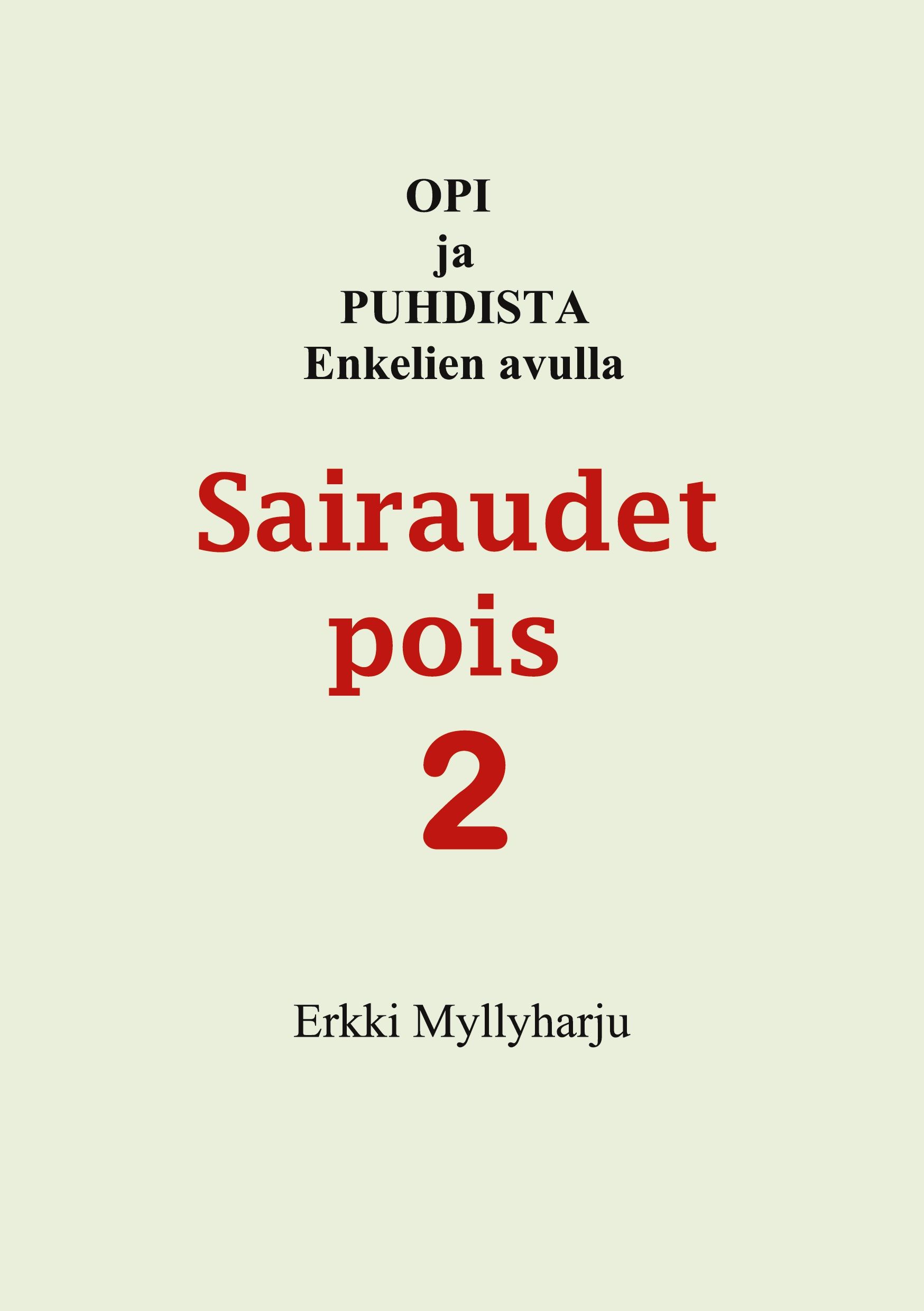 Erkki Myllyharju : Sairaudet pois 2