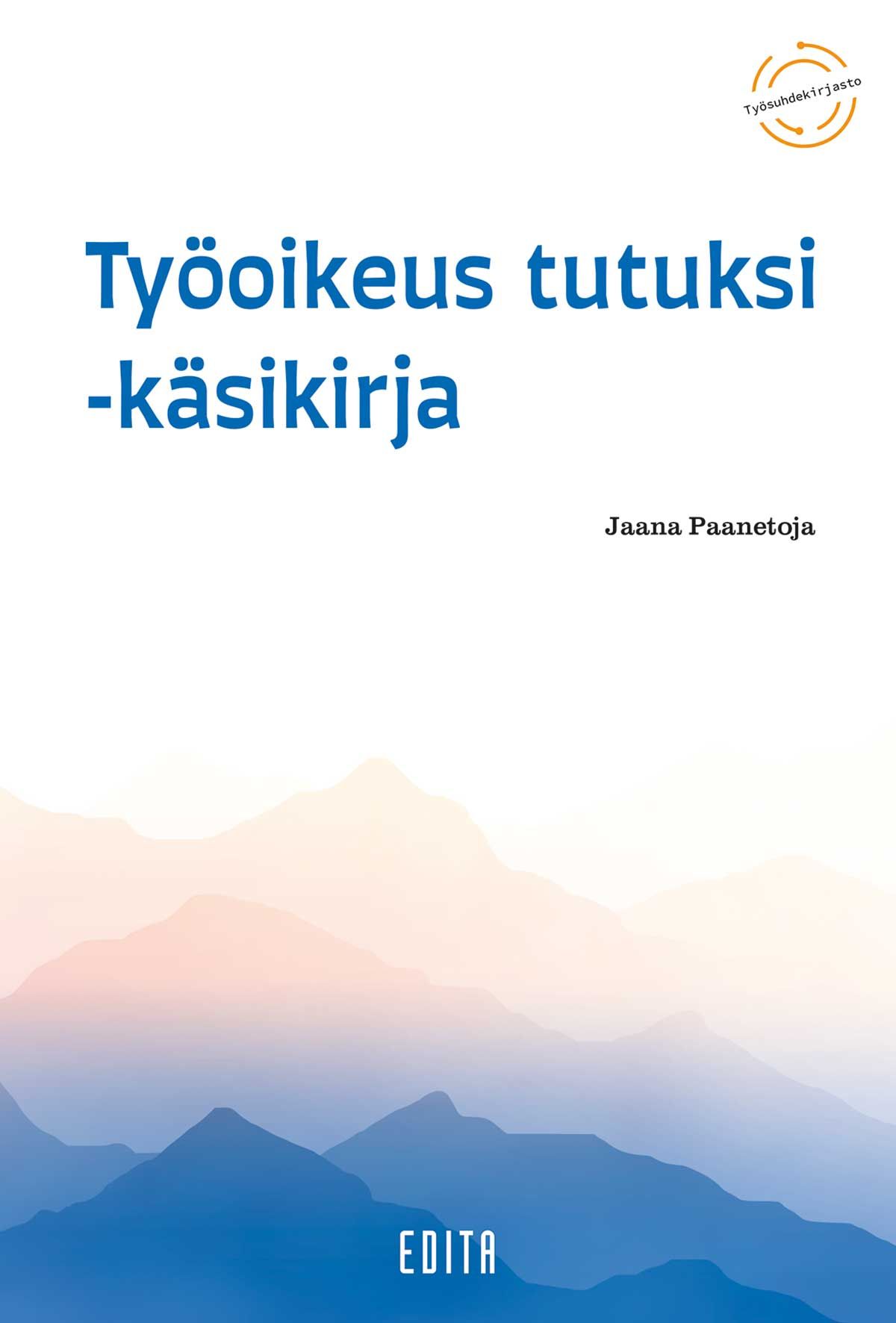 Jaana Paanetoja : Työoikeus tutuksi - käsikirja