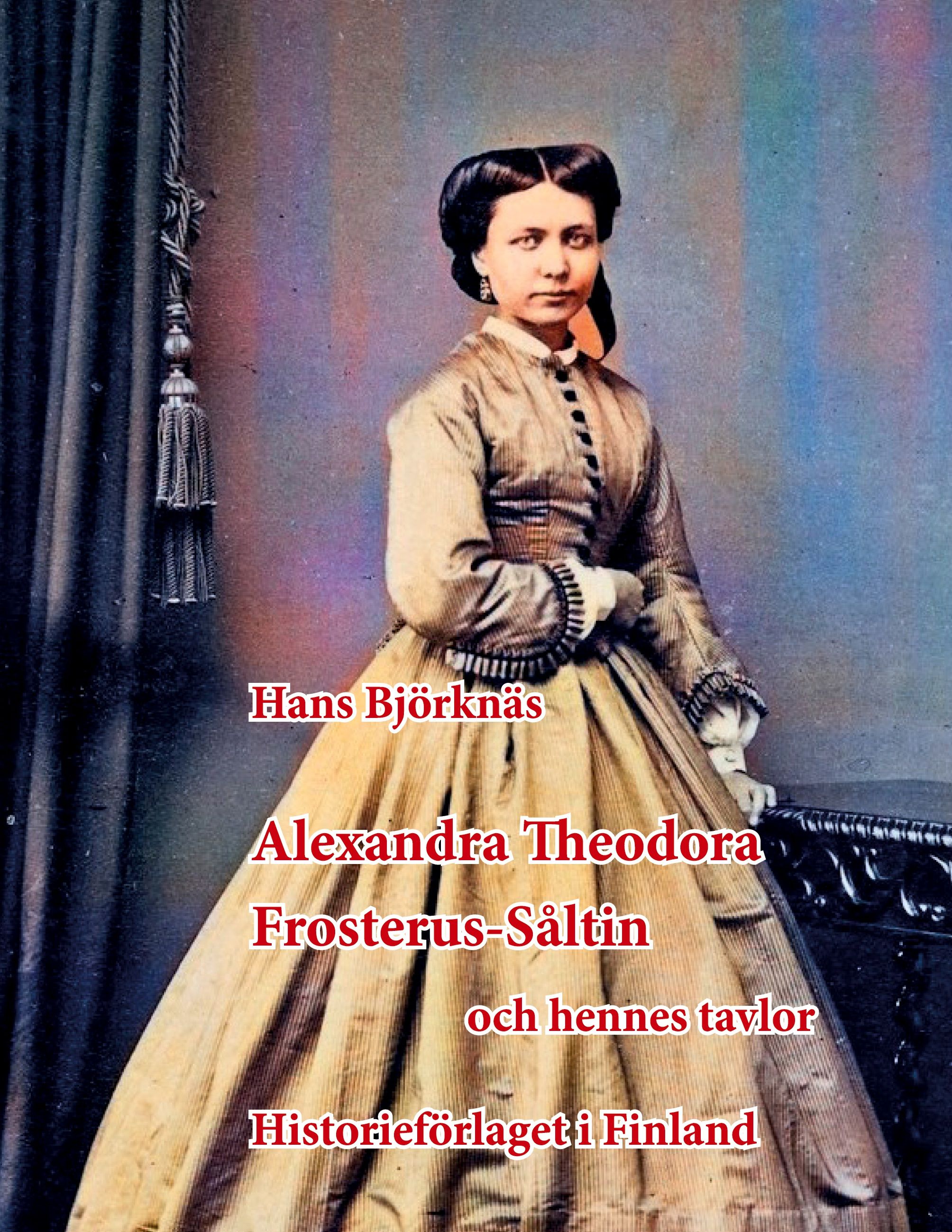 Hans Björknäs : Alexandra Theodora Frosterus-Såltin